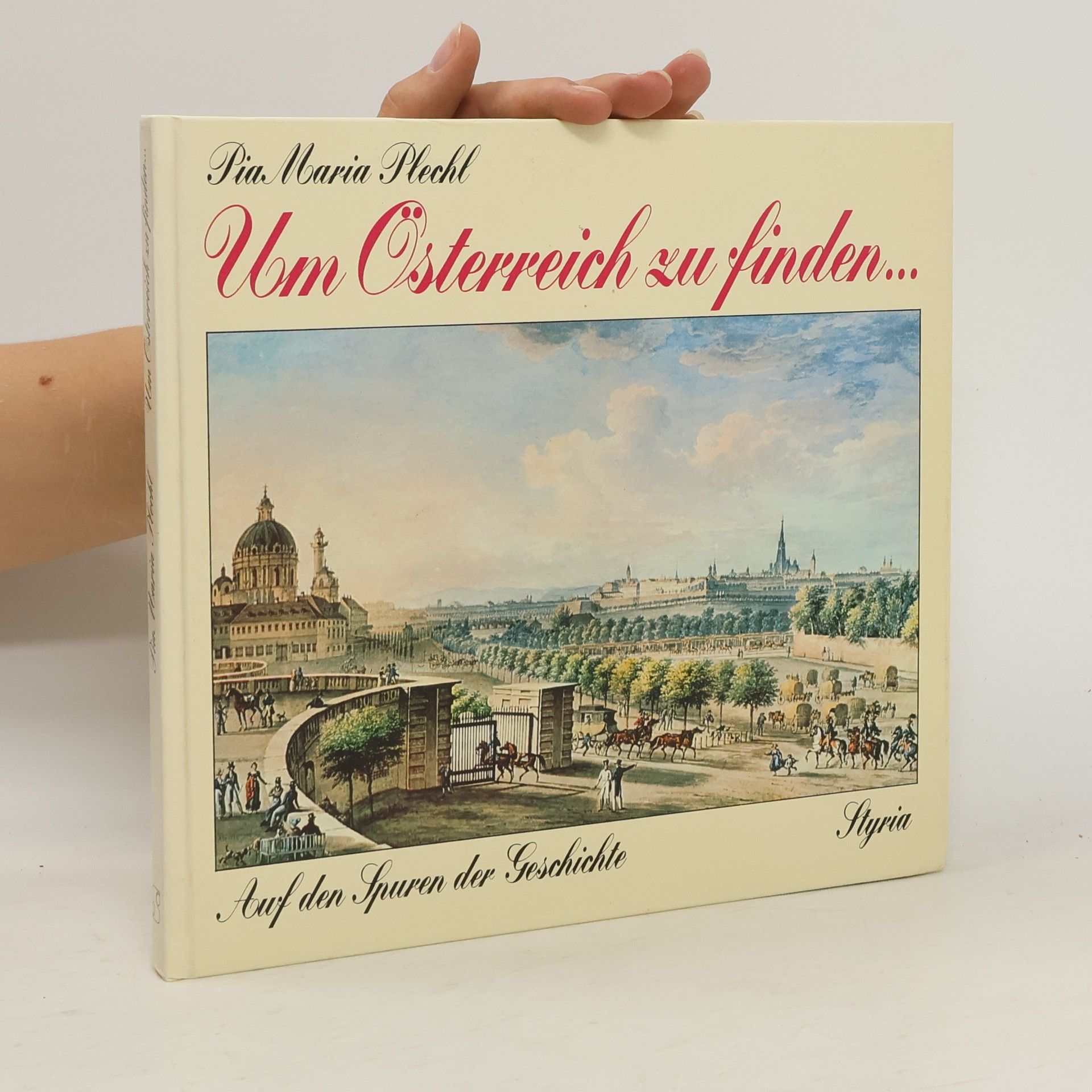 Pia Maria Plechl Um Österreich zu finden