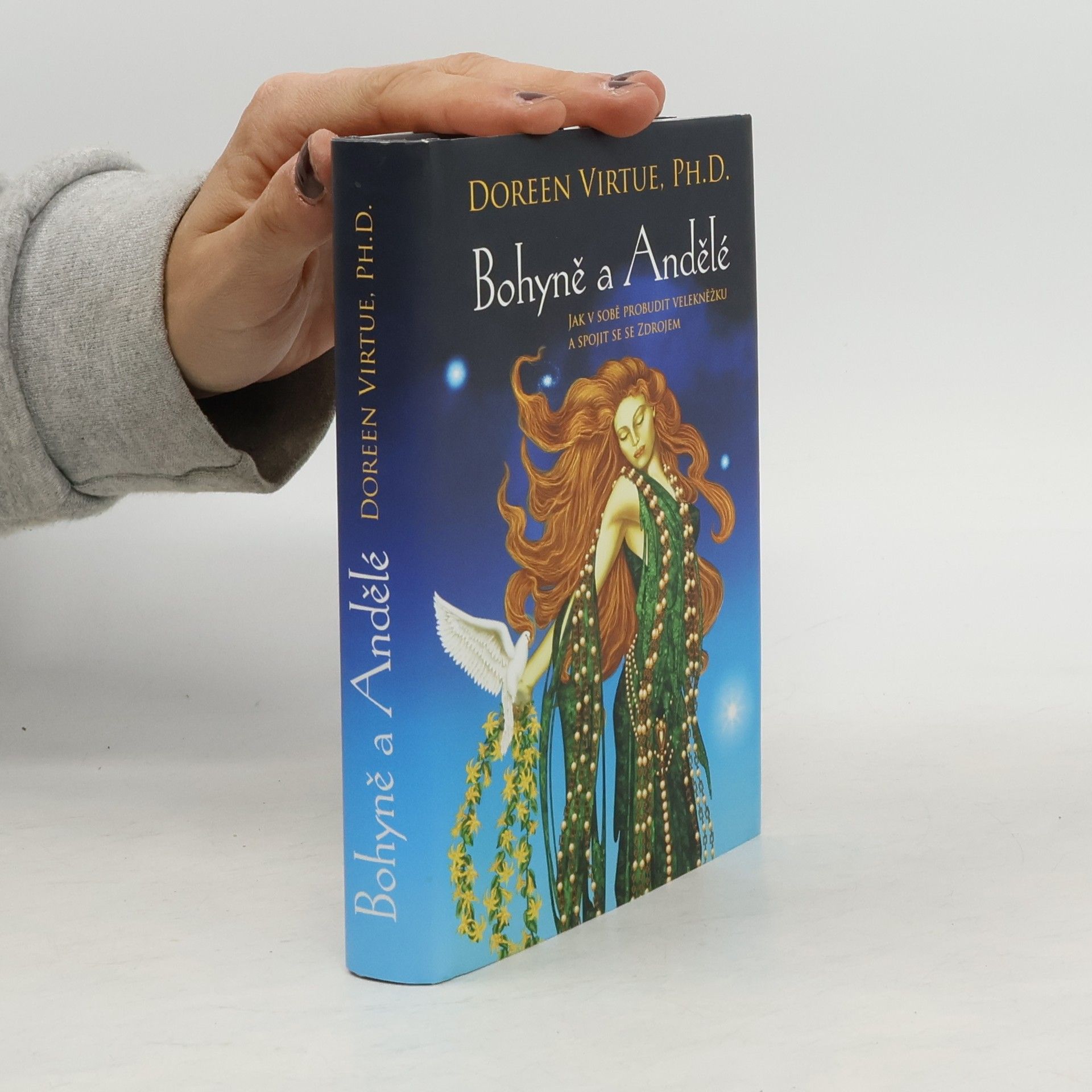 Doreen Virtue Bohyně a andělé. Jak v sobě probudit velekněžku a spojit se se zdrojem