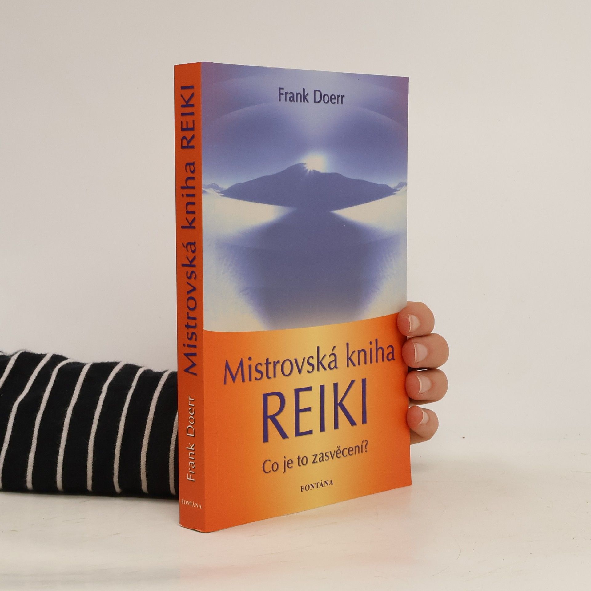 Frank Doerr Mistrovská kniha Reiki. Co je to zasvěcení?