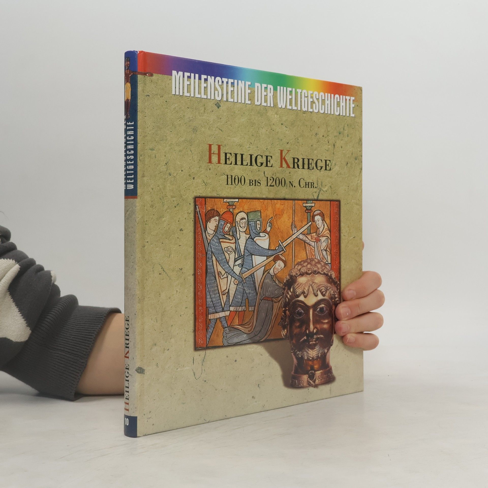 Autorenkollektiv Meilensteine der Weltgeschichte. Heilige Kriege 1100 bis 1200 N. Chr.