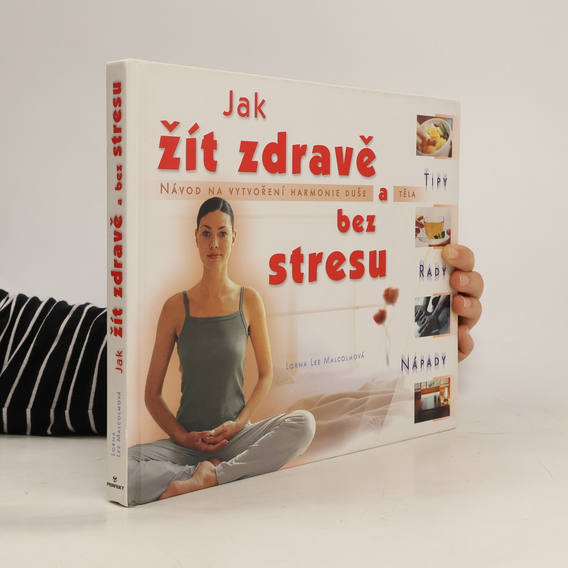 Jak žít zdravě a bez stresu: Tipy, rady, nápady