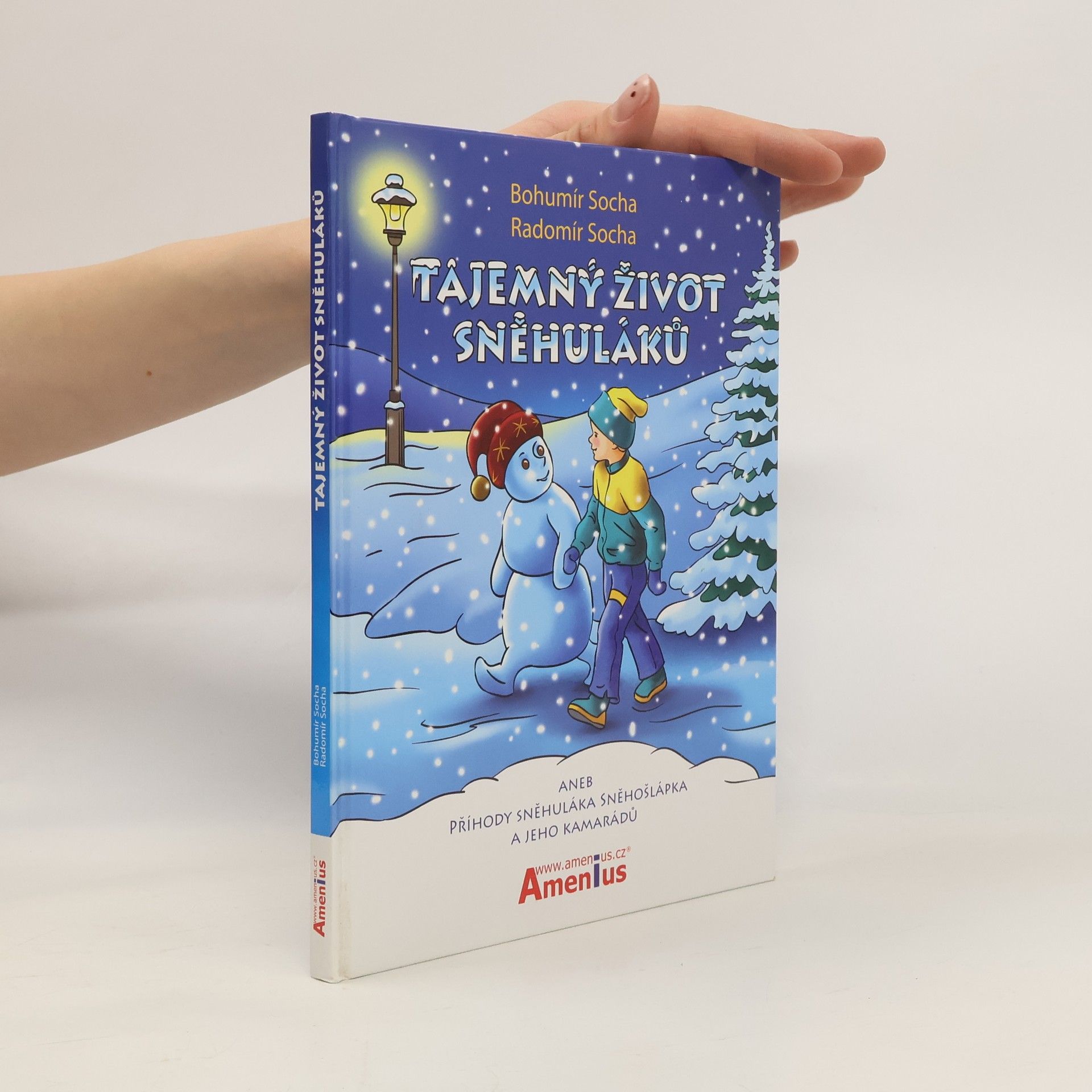 Radomír Socha Tajemný život sněhuláků aneb Příhody sněhuláka Sněhošlápka a jeho kamarádů