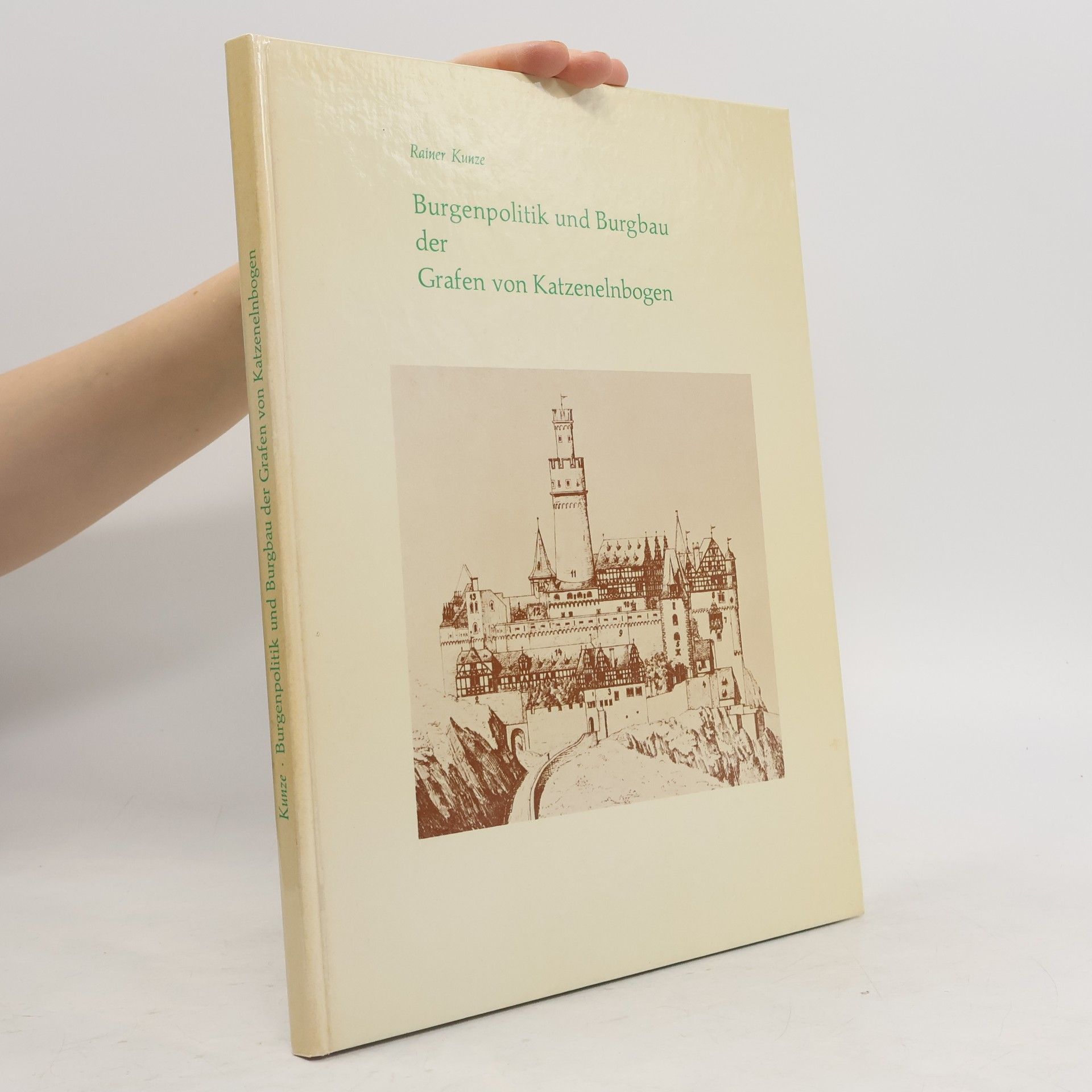 Reiner Kunze Burgenpolitik und Burgbau der Grafen von Katzenelnbogen bis zum Ausgang des 14. Jahrhunderts.