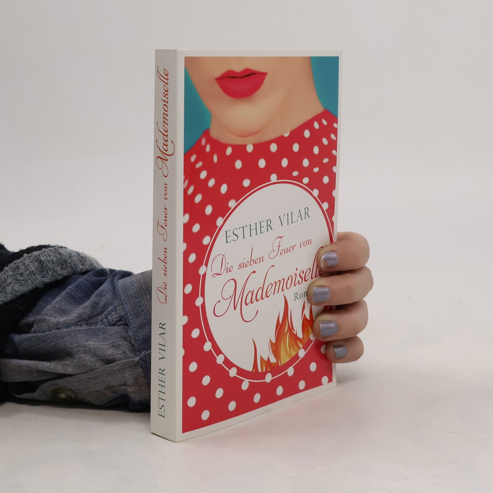 Esther Vilar Die Sieben Feuer von Mademoiselle