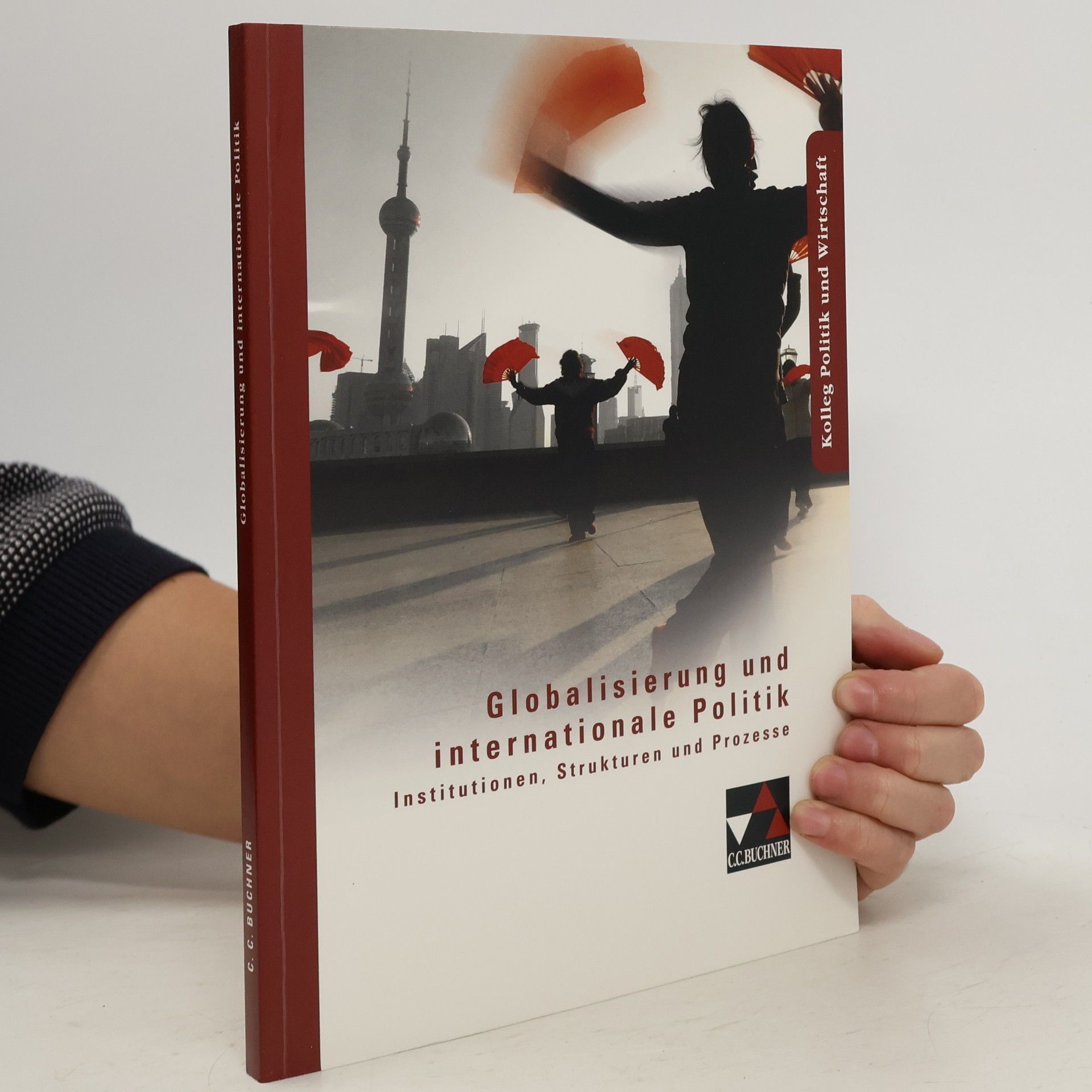 Various authors Globalisierung und internationale Politik : Institutionen, Strukturen und Prozesse