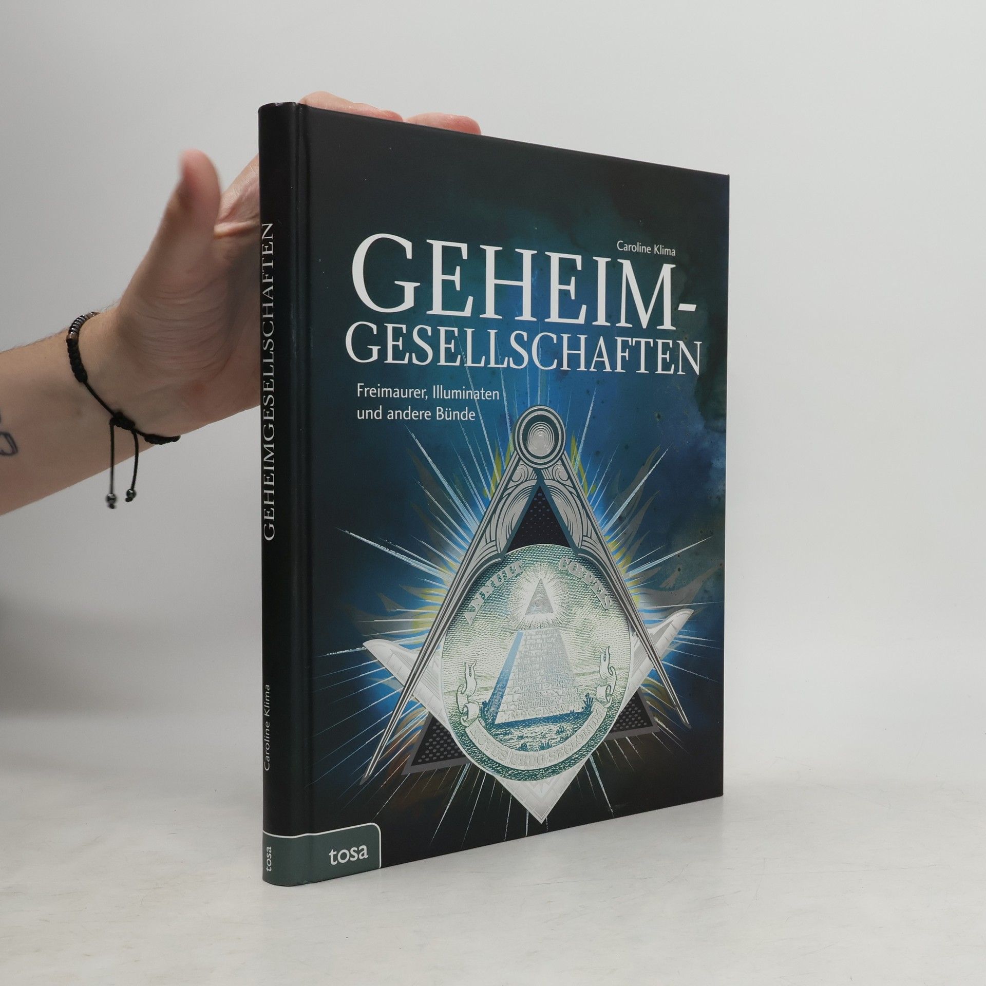 Geheim- Gesellschaften: Freimaurer, Illuminaten und andere Bünde