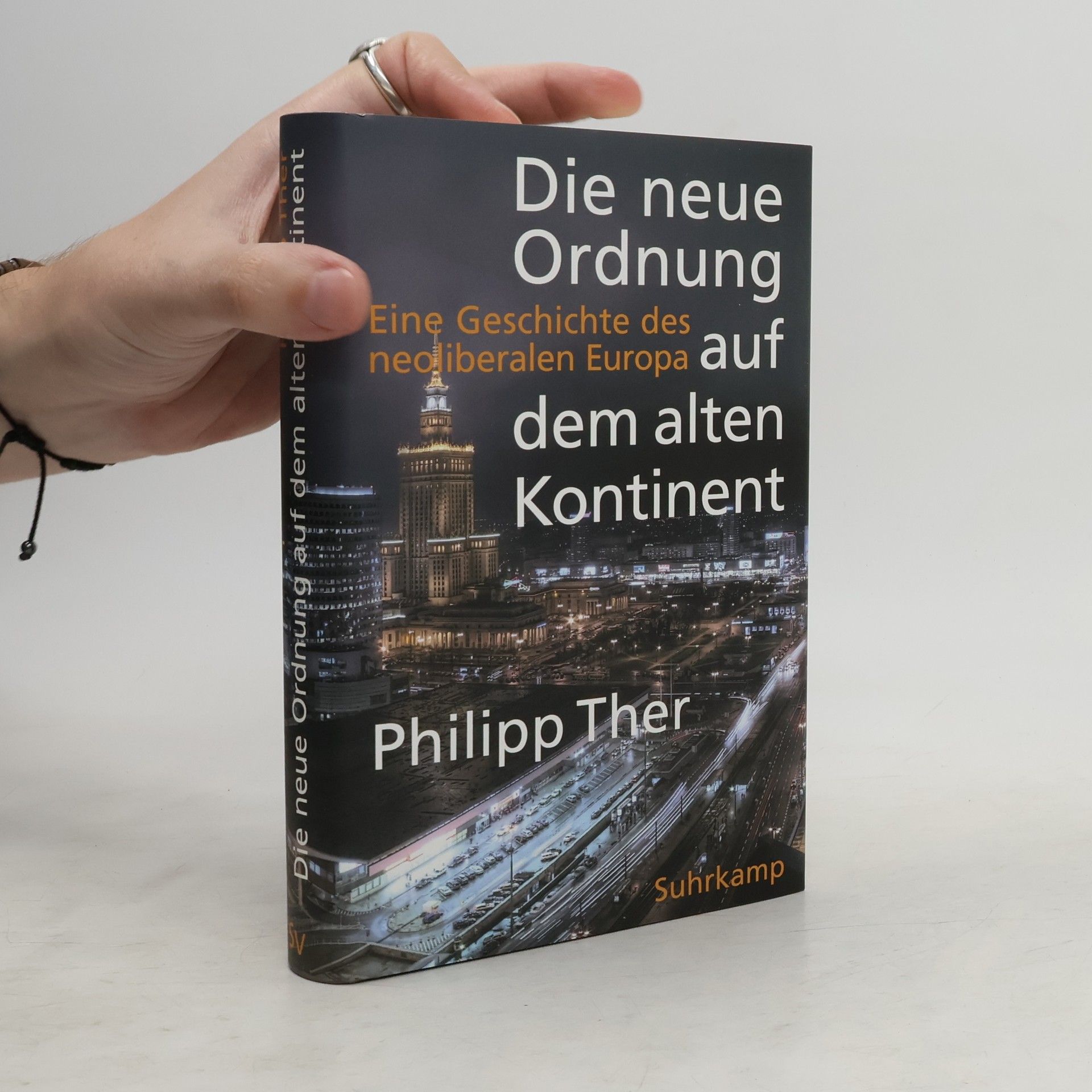 Philipp Ther Die neue Ordnung auf dem alten Kontinent : eine Geschichte des neoliberalen Europa
