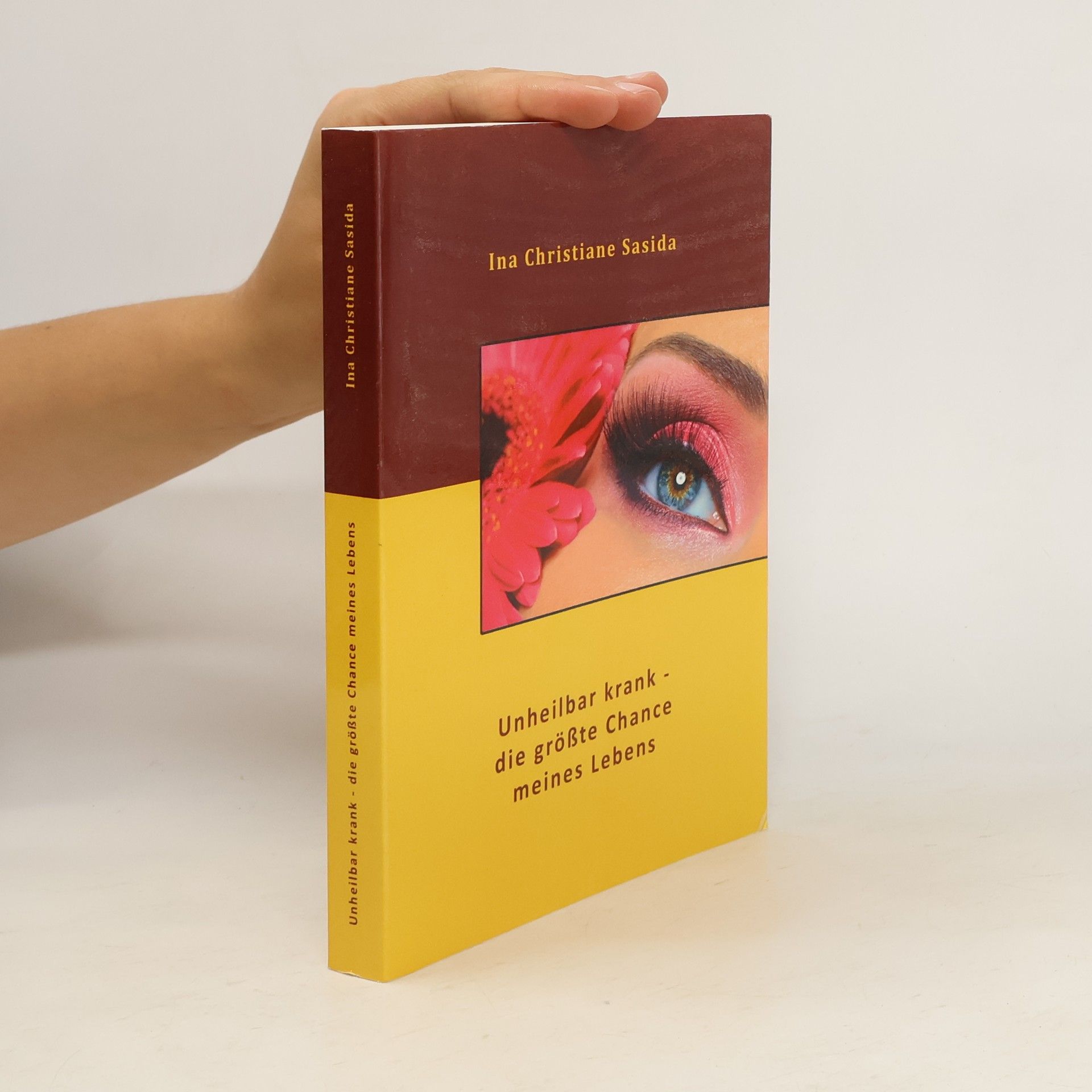 Unheilbar krank - die größte Chance meines Lebens