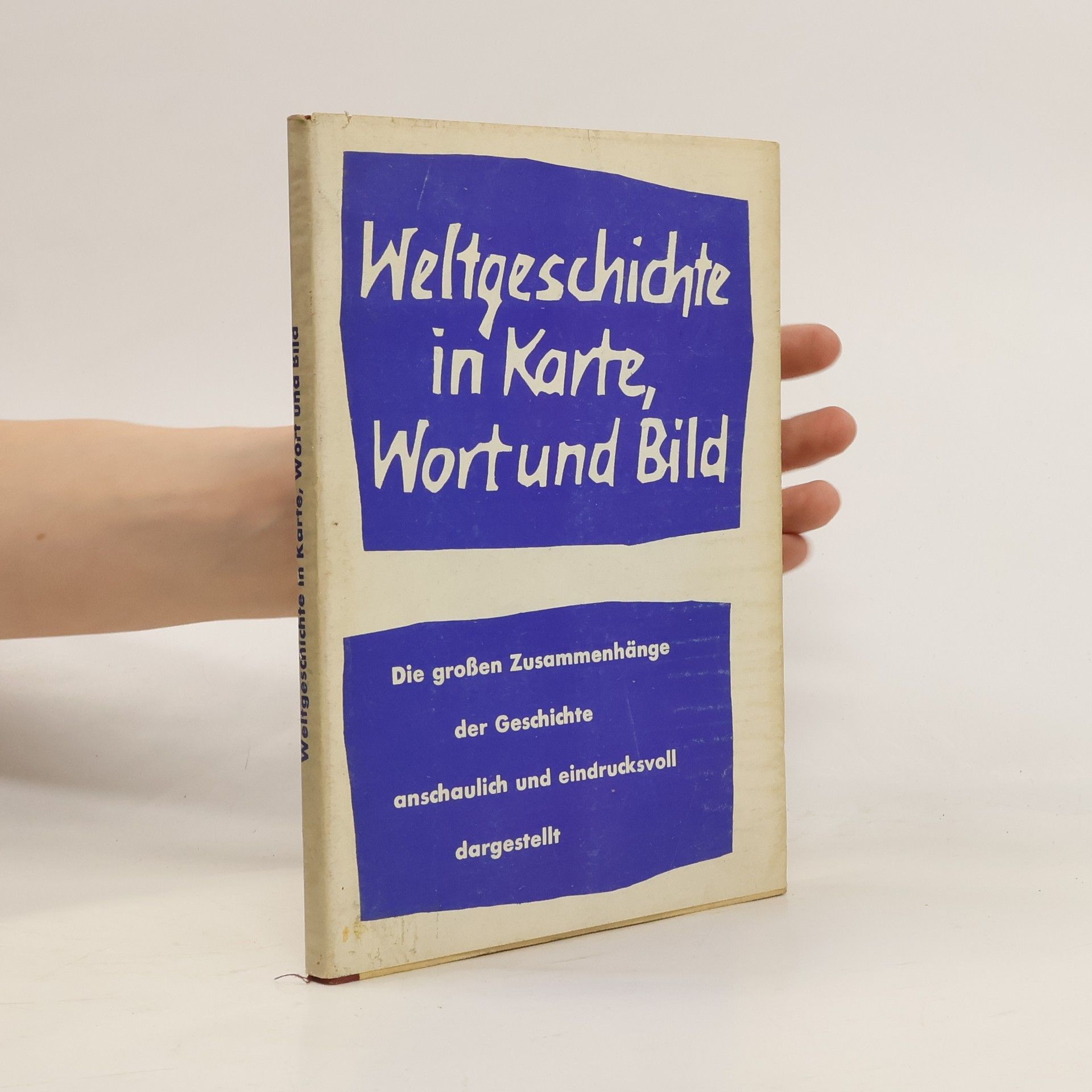 kolektiv Weltgeschichte in Karte, Wort und Bild