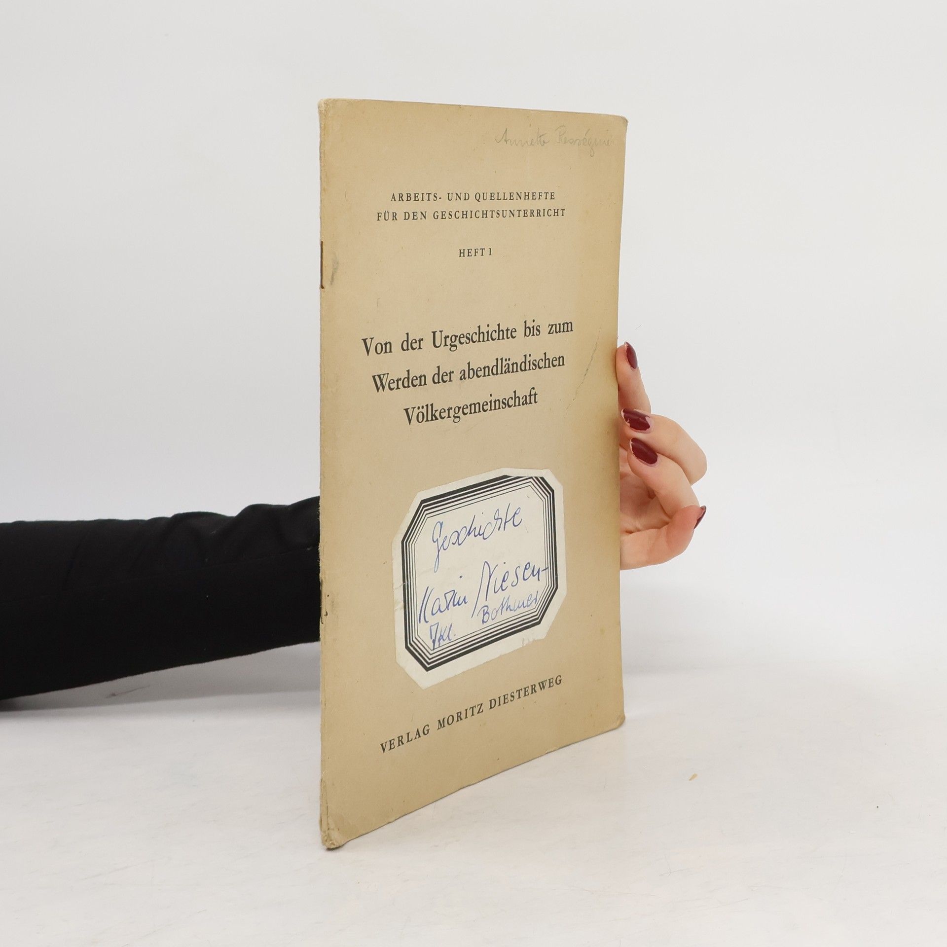 Collectif d'auteurs Von der Urgeschichte bis zum Werden der abendländischen Völkergemeinschaft