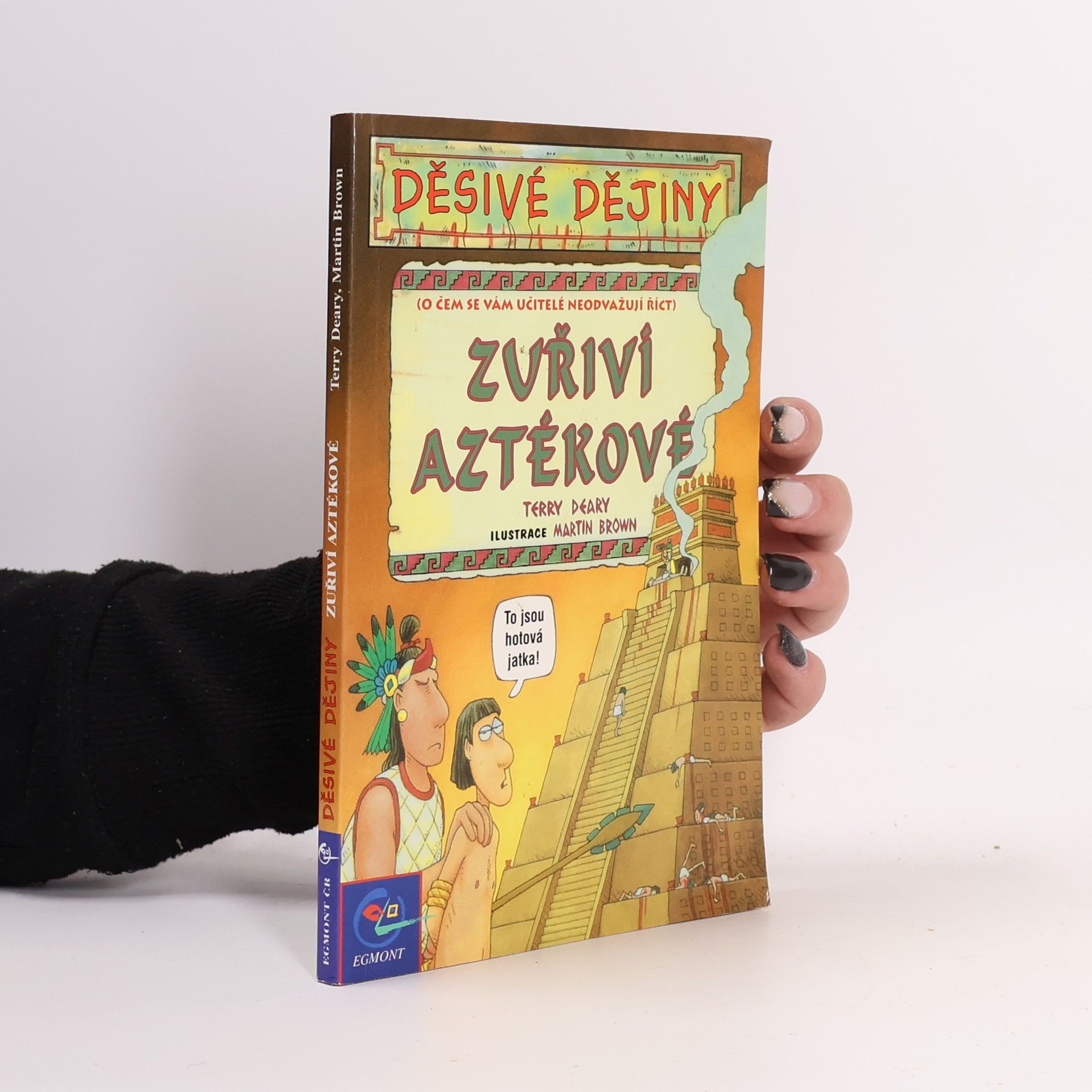 Terry Deary Děsivé dějiny. Zuřiví Aztékové.
