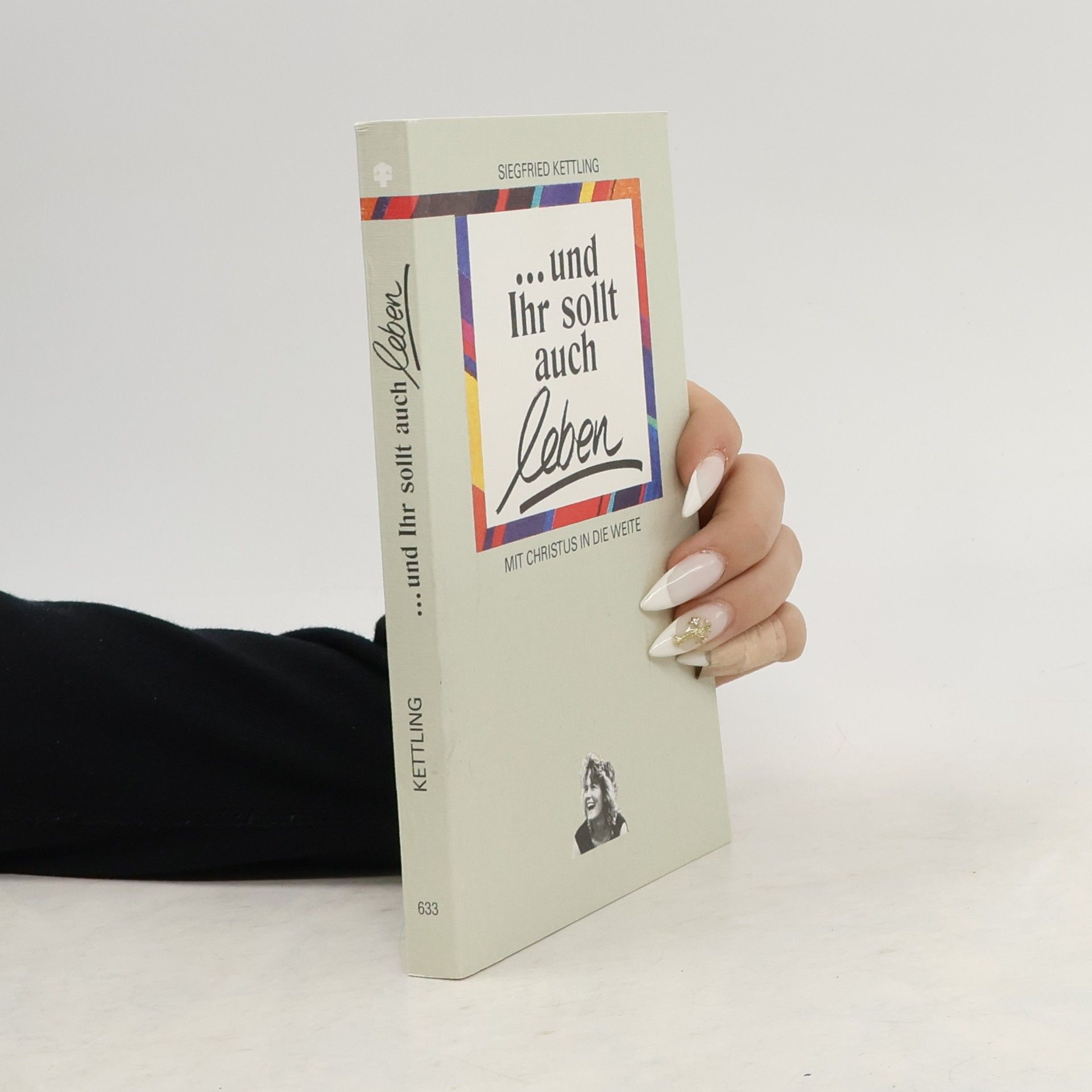 ... und ihr sollt auch leben!