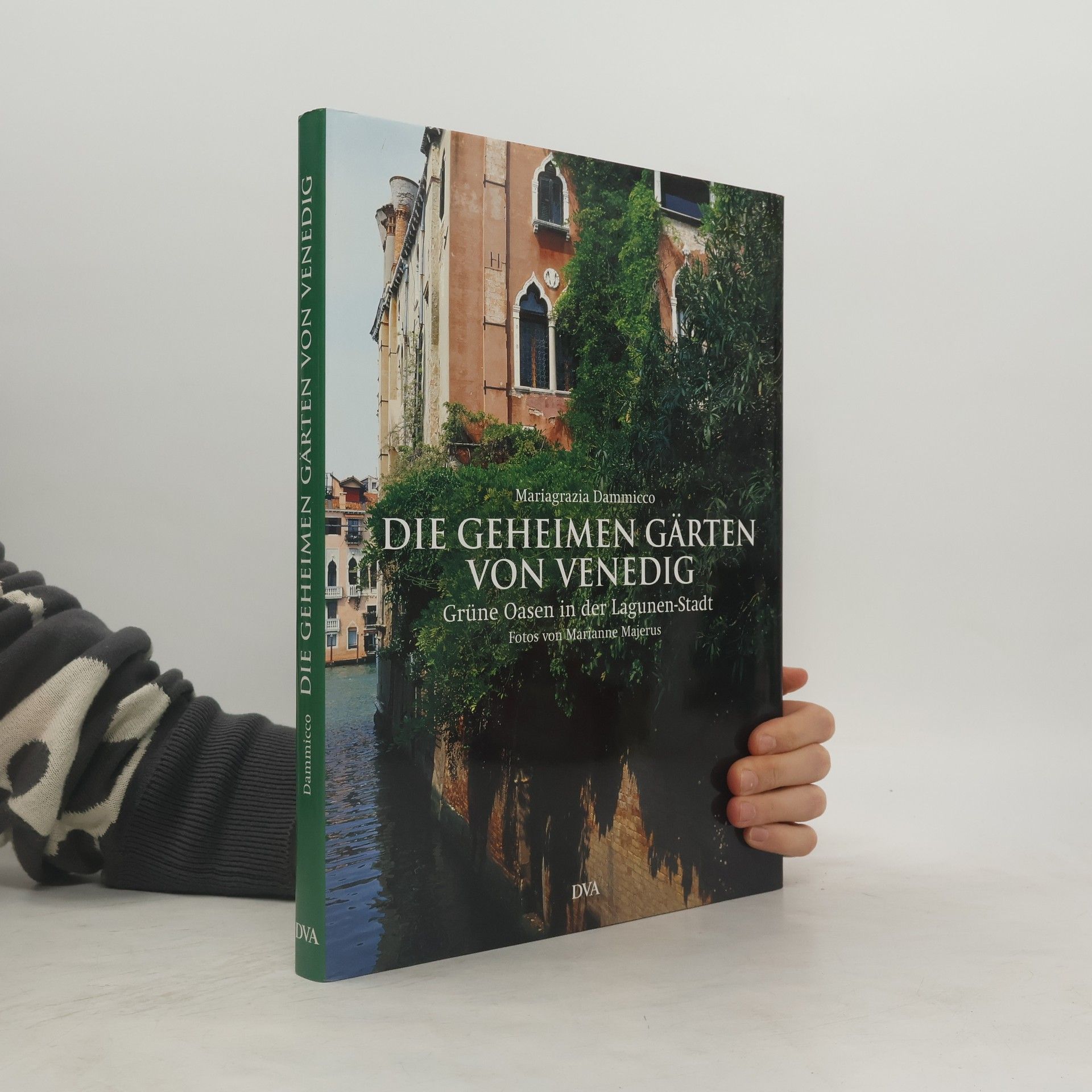 Mariagrazia Dammicco Die geheimen Gärten von Venedig