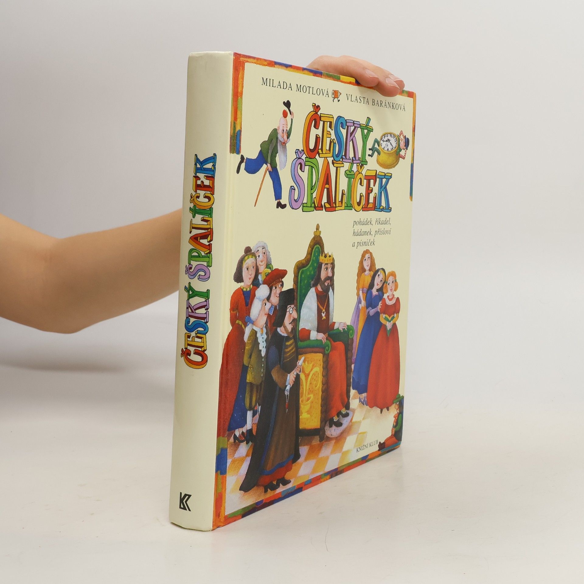 Milada Motlová Český špalíček pohádek, říkadel, hádanek, přísloví a písniček