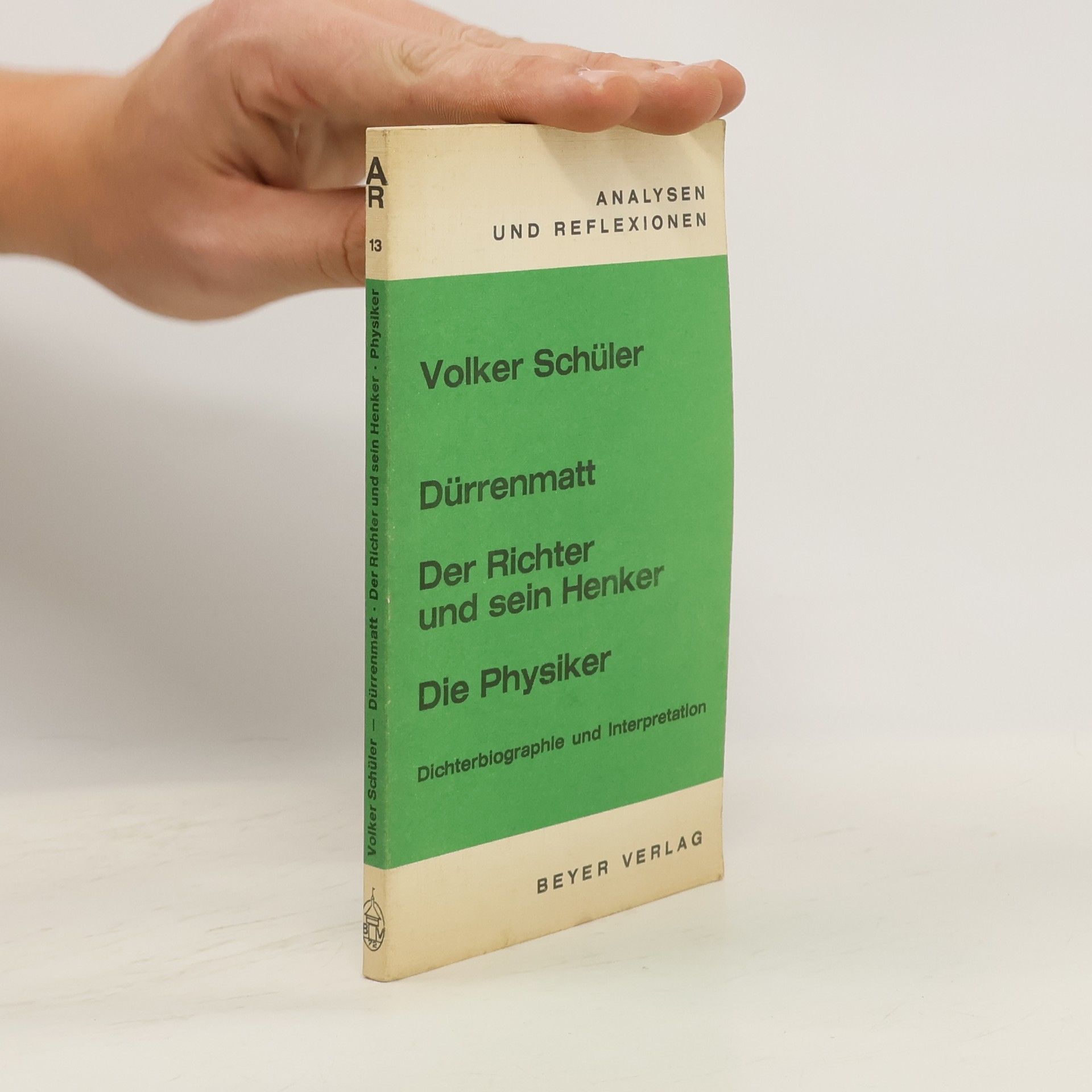 Volker Schüler Analysen und Reflexionen - 13: Dürrenmatt, Der Richter und sein Henker, Die Physiker