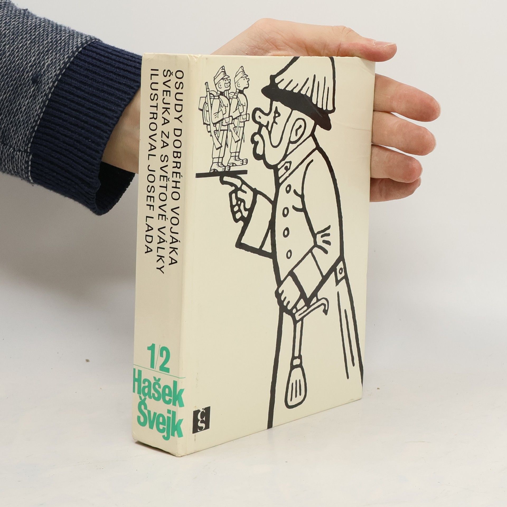 Jaroslav Hašek Osudy dobrého vojáka Švejka za světové války I.-II.