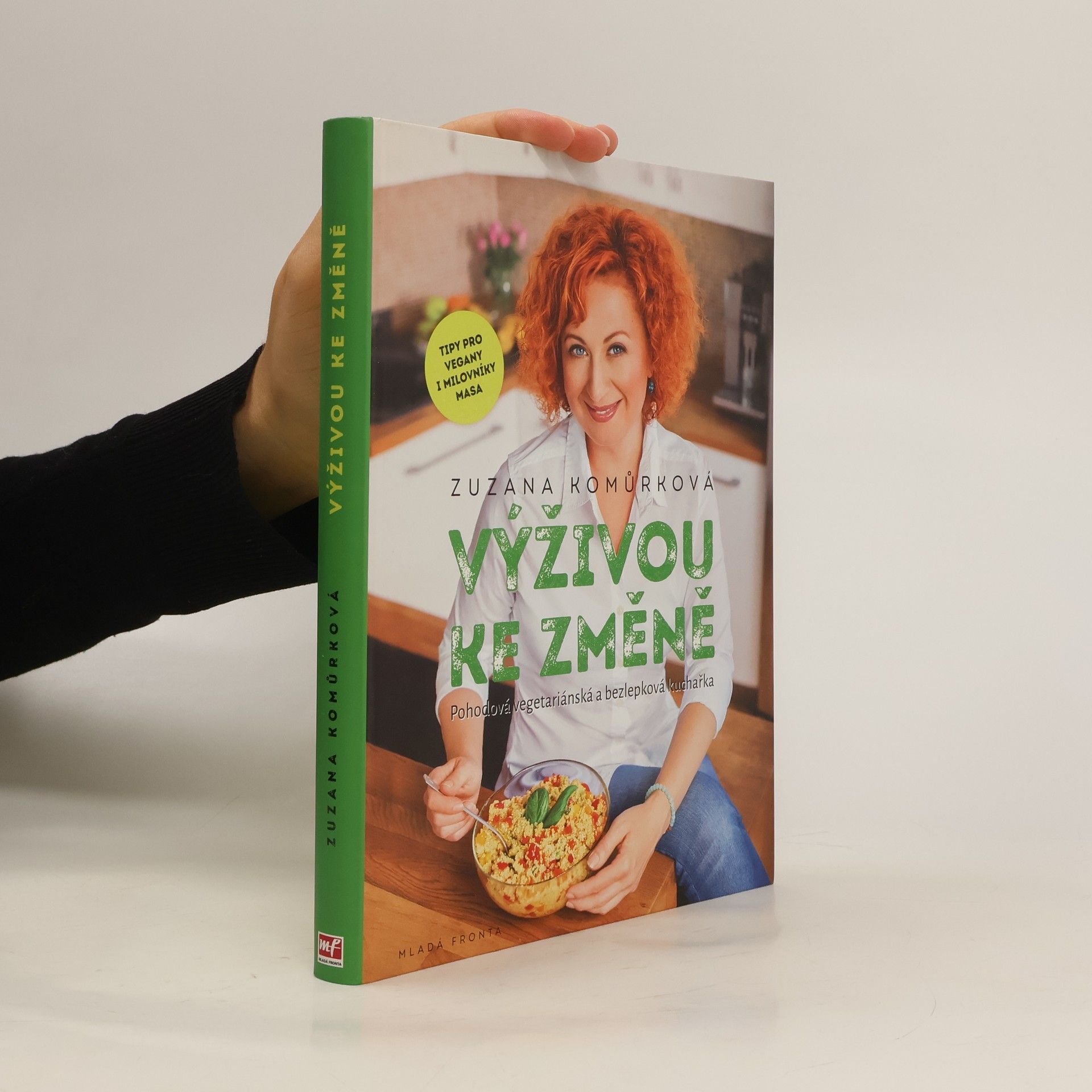 Výživou ke změně : pohodová vegetariánská a bezlepková kuchařka s tipy pro vegany i milovníky masa