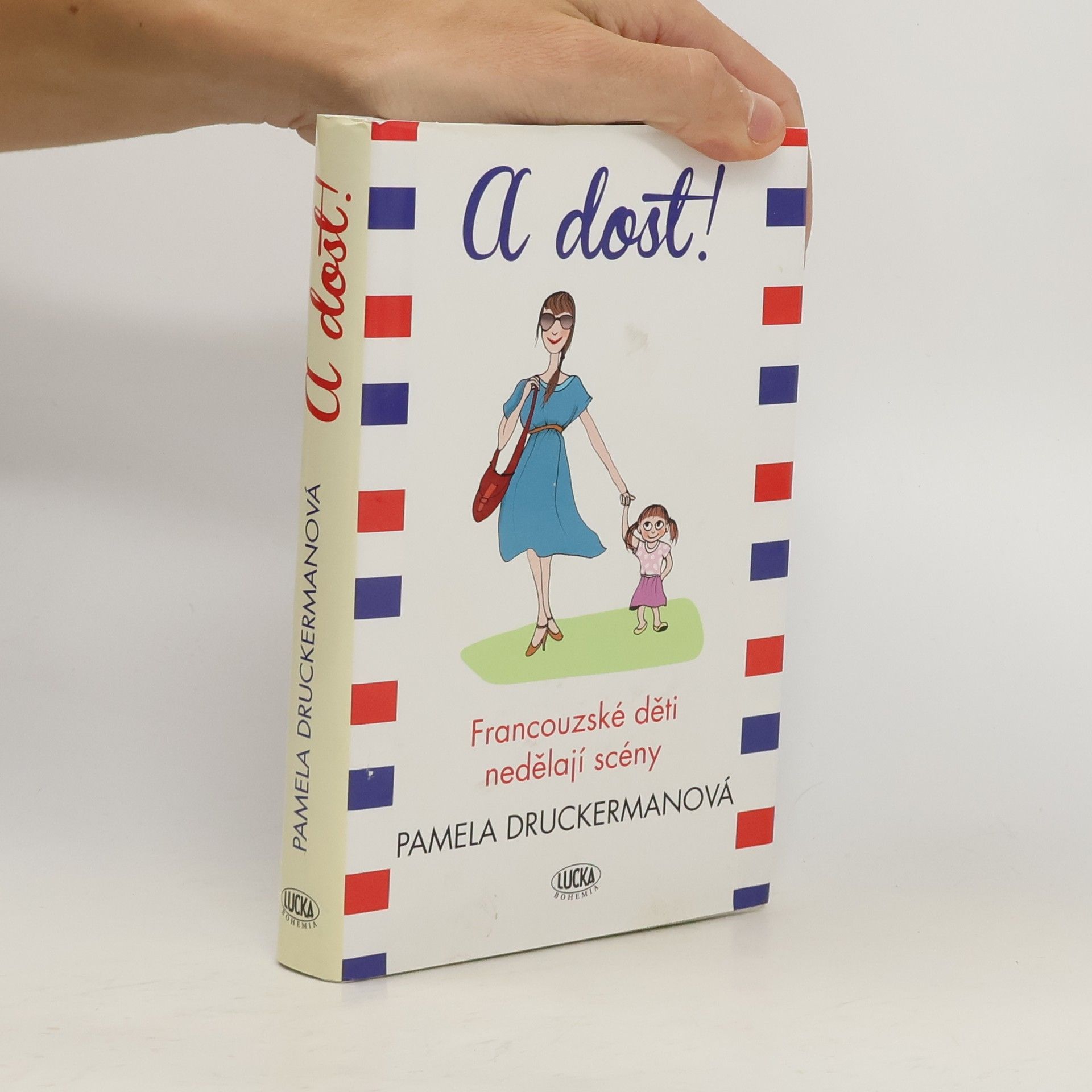 Pamela Druckerman A dost!. Francouzské děti nedělají scény