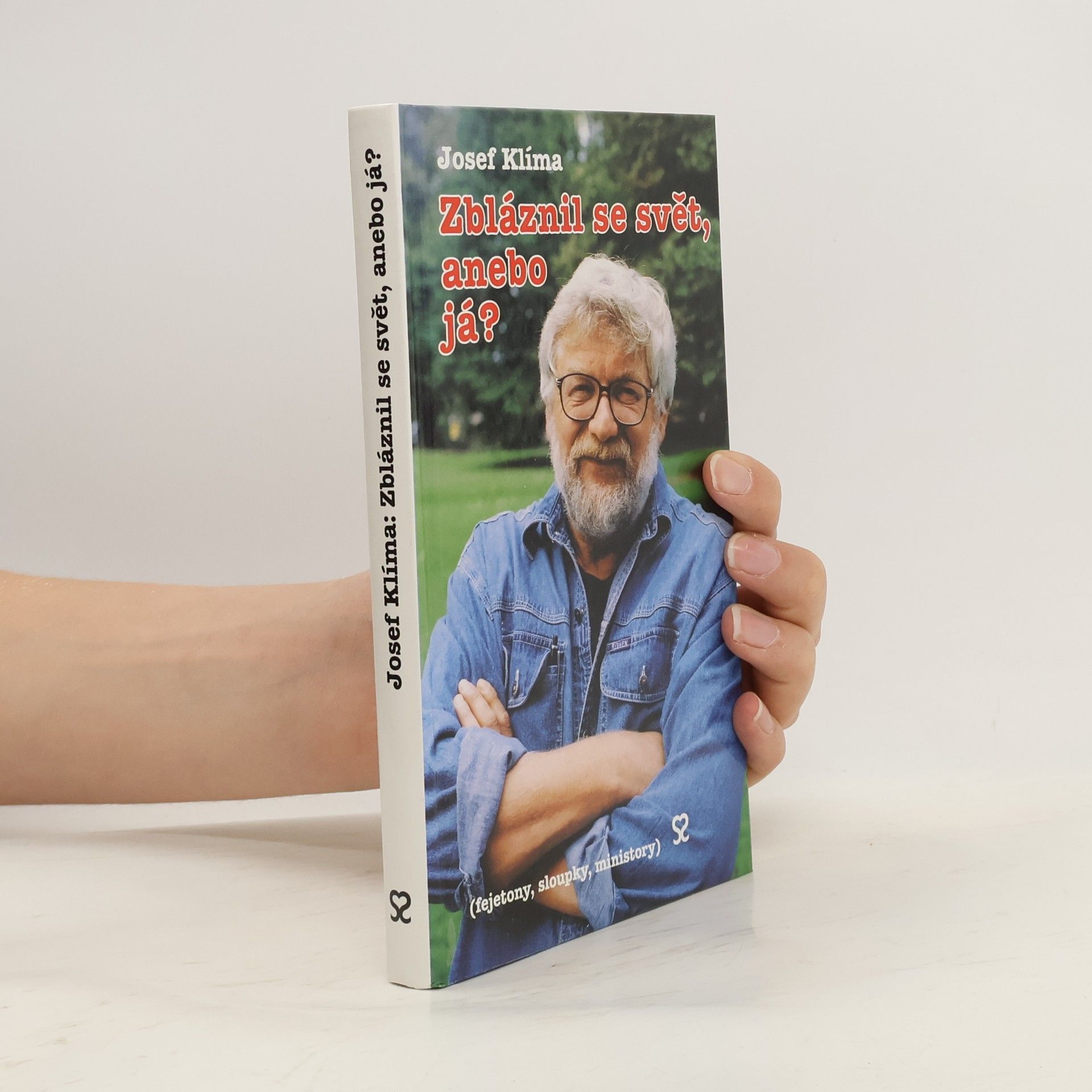 Josef Klíma Zbláznil se svět, anebo já?
