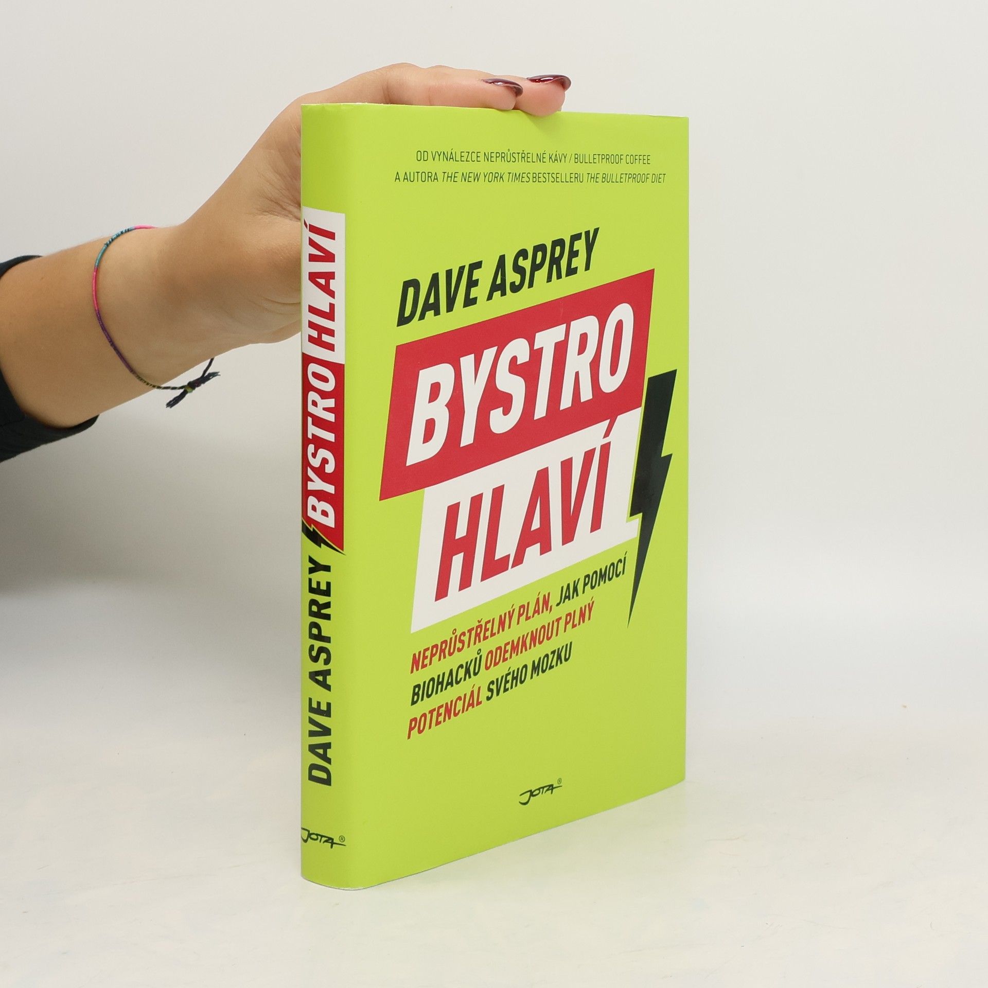 Dave Asprey Bystrohlaví. Neprůstřelný plán, jak pomocí biohacků odemknout plný potenciál svého mozku