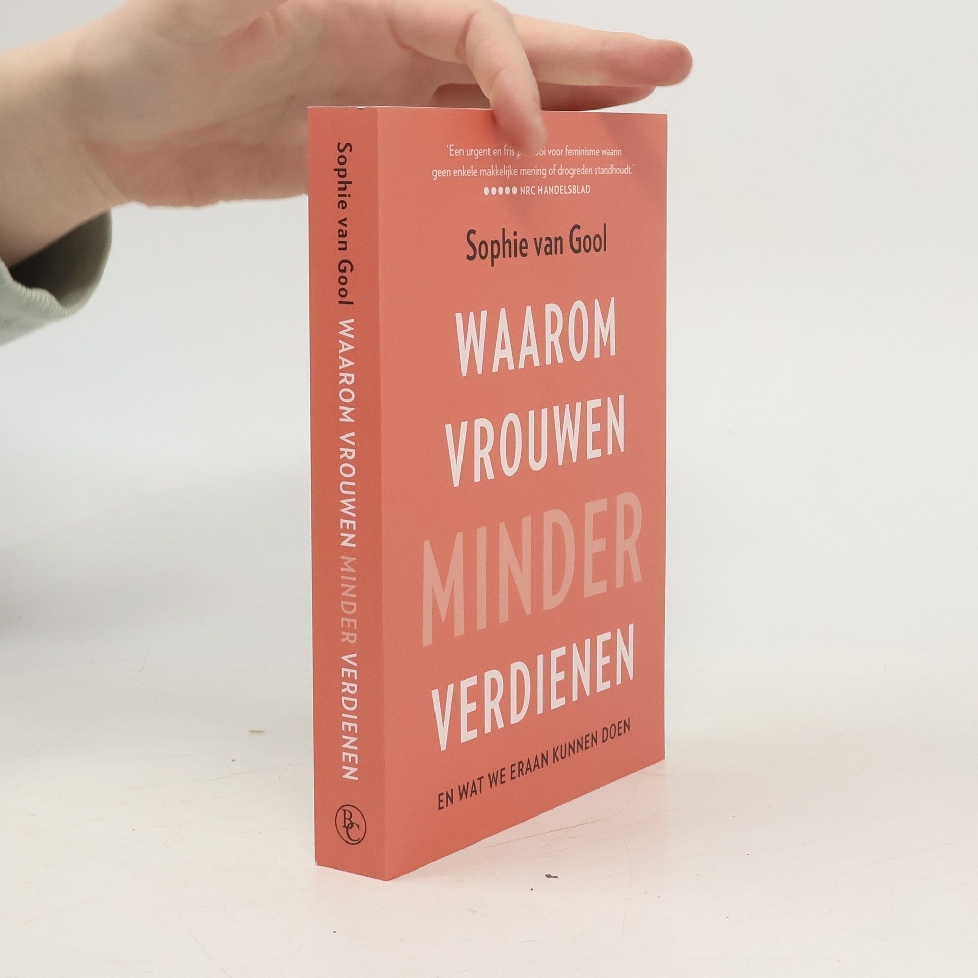 Sophie van Gool Waarom vrouwen minder verdienen. En wat we eraan kunnen doen