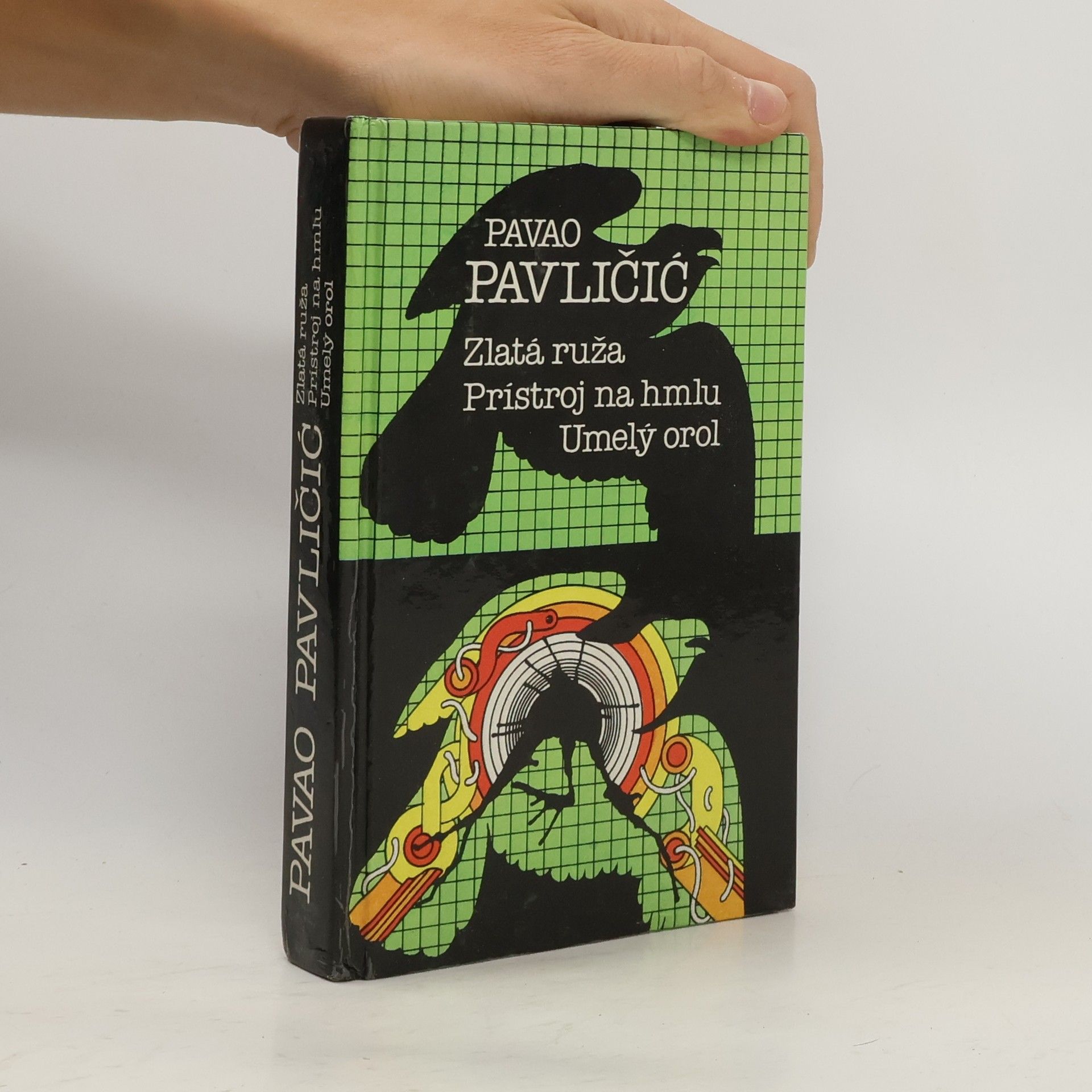 Pavao Pavličić Zlatá ruža. Prístroj na hmlu. Umelý orol