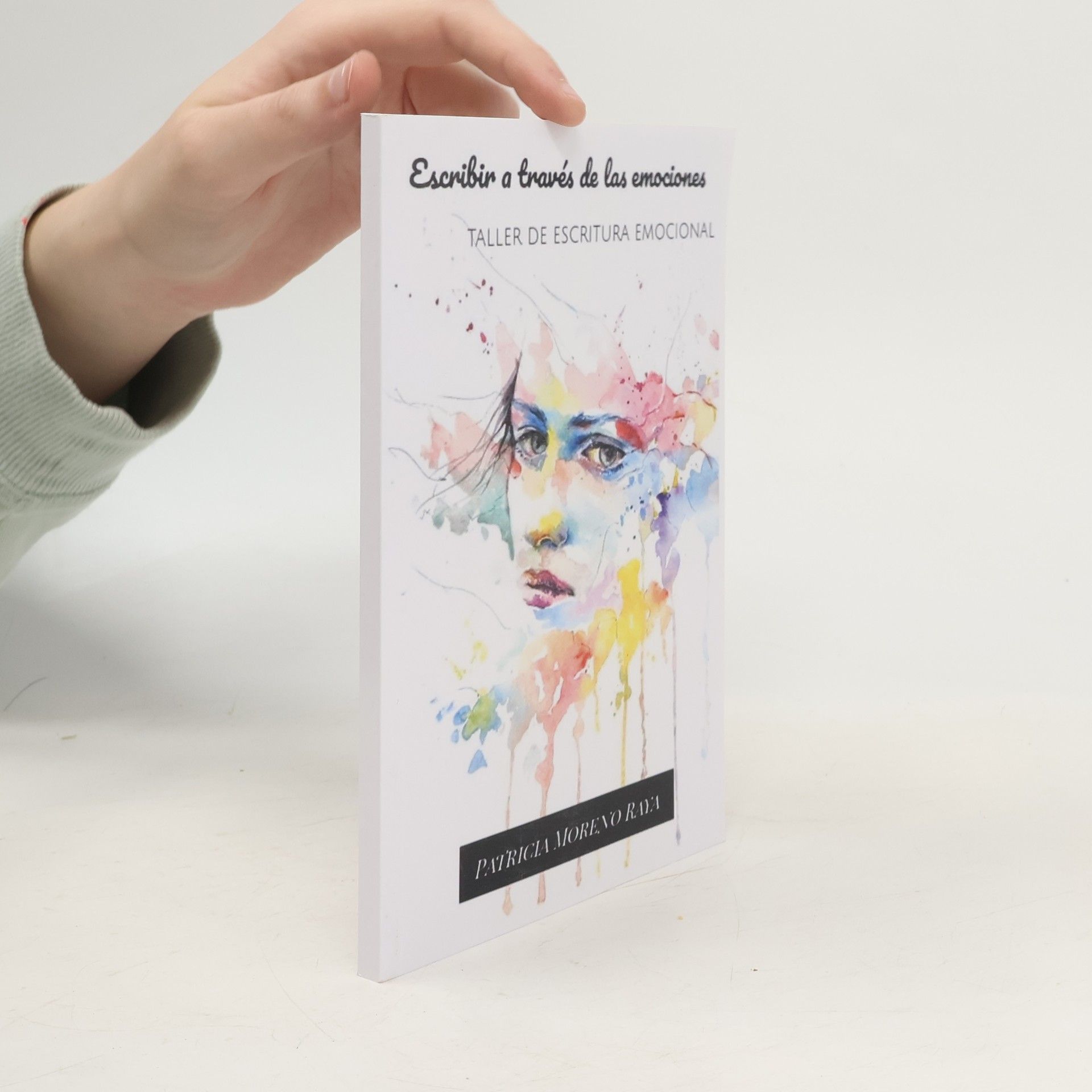 Patricia Moreno Raya Escribir a través de las emociones