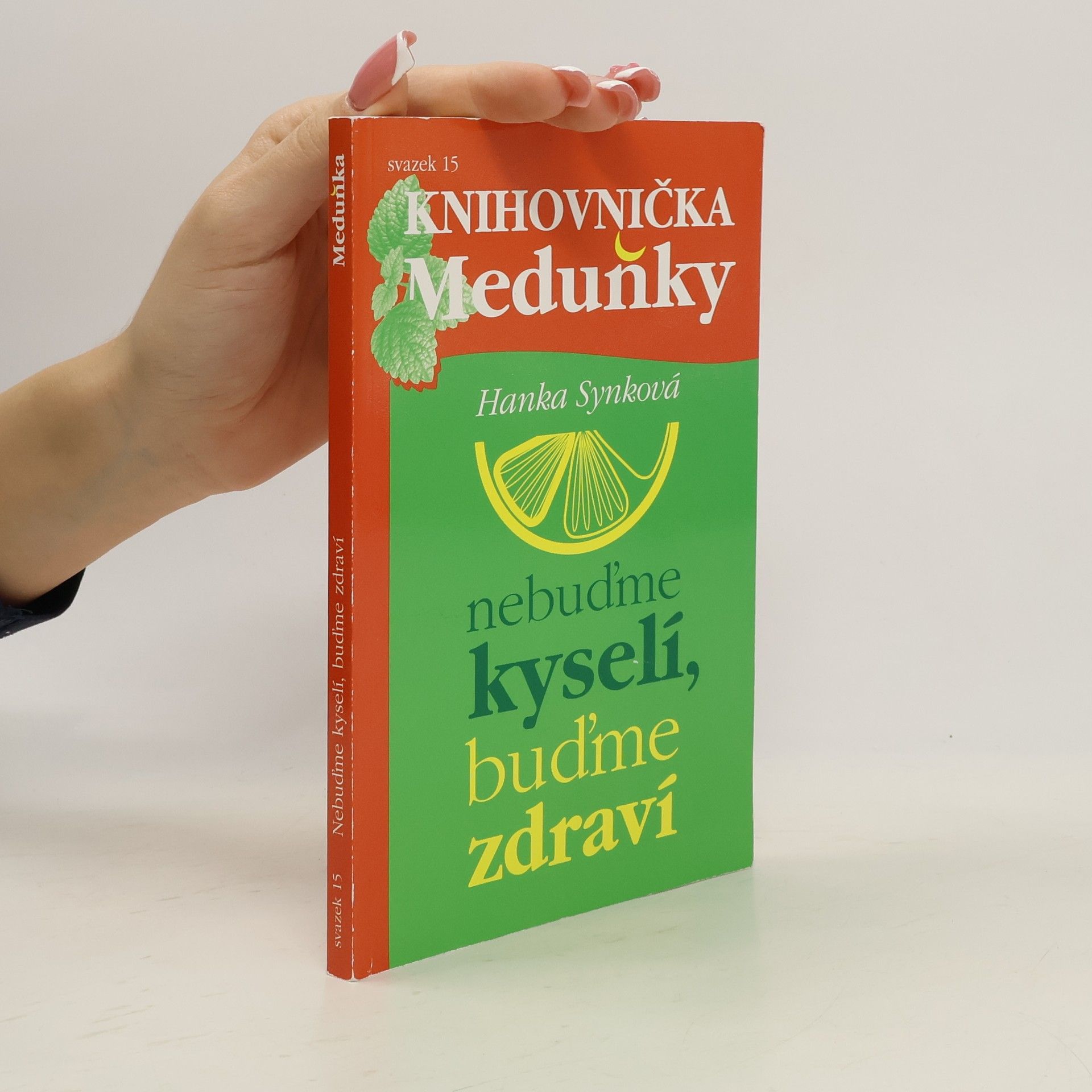 Hana Synková Knihovnička Meduňky : nebuďme kyselí, buďme zdraví (svazek 15/12)