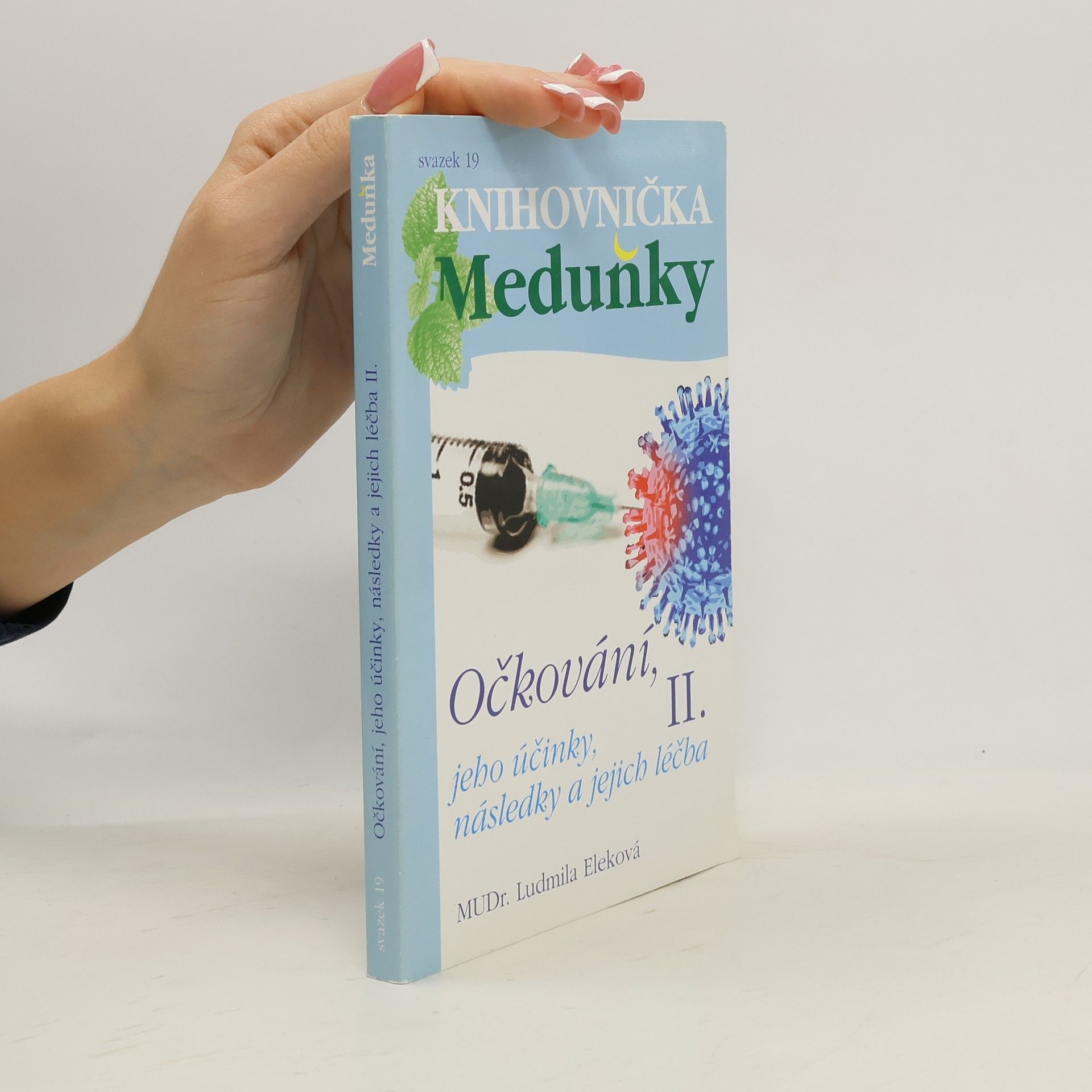 Ludmila Eleková Očkování, jeho účinky, následky a jejich léčba II.