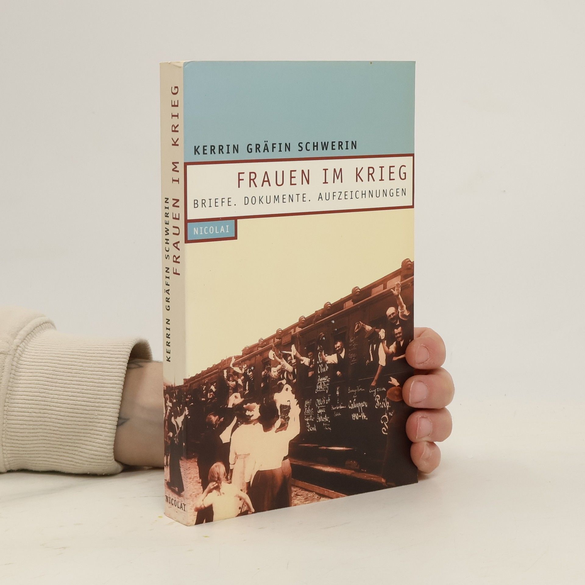 Kerrin Gräfin Schwerin Frauen im Krieg. Briefe, Dokumente, Aufzeichnungen