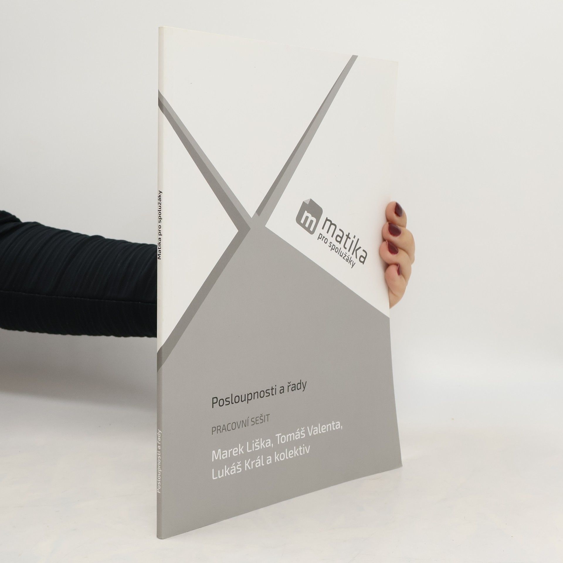 Marek Liška Matika pro spolužáky. Posloupnosti a řady: pracovní sešit