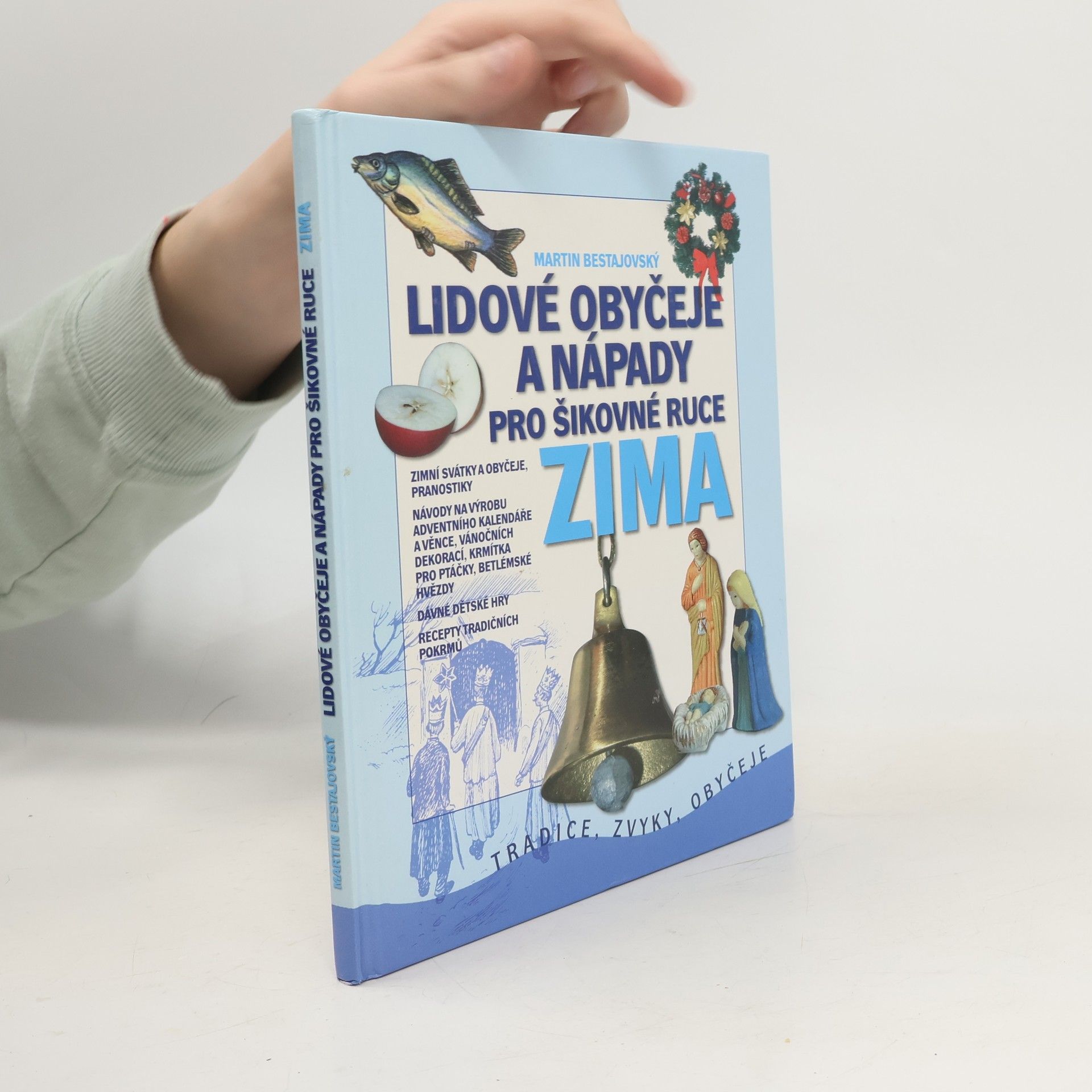 Martin Bestajovský Lidové obyčeje a nápady pro šikovné ruce