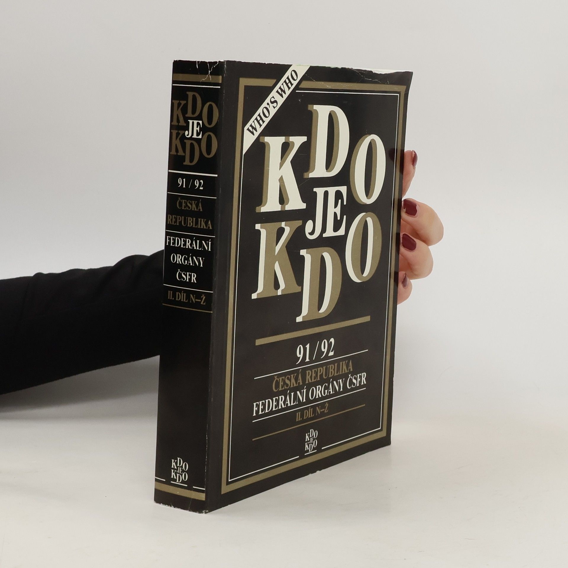 Kolektív autorov Kdo je kdo 91/92 . Česká republika. Federální orgány ČSFR. II. díl N-Ž