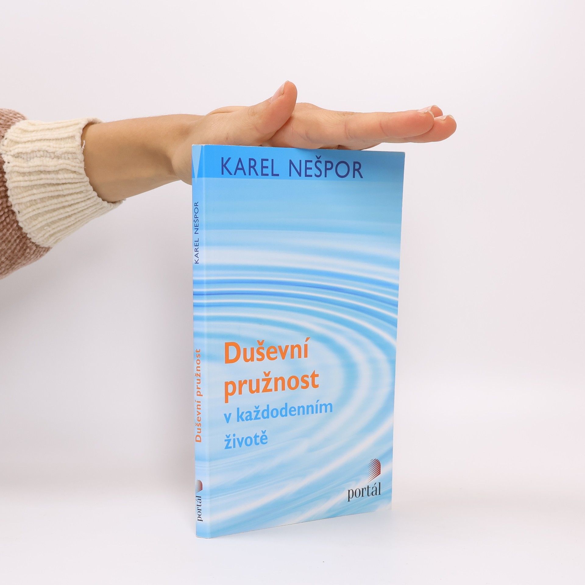 Karel Nešpor Duševní pružnost v každodenním životě Duševní pružnost v každodenním životě