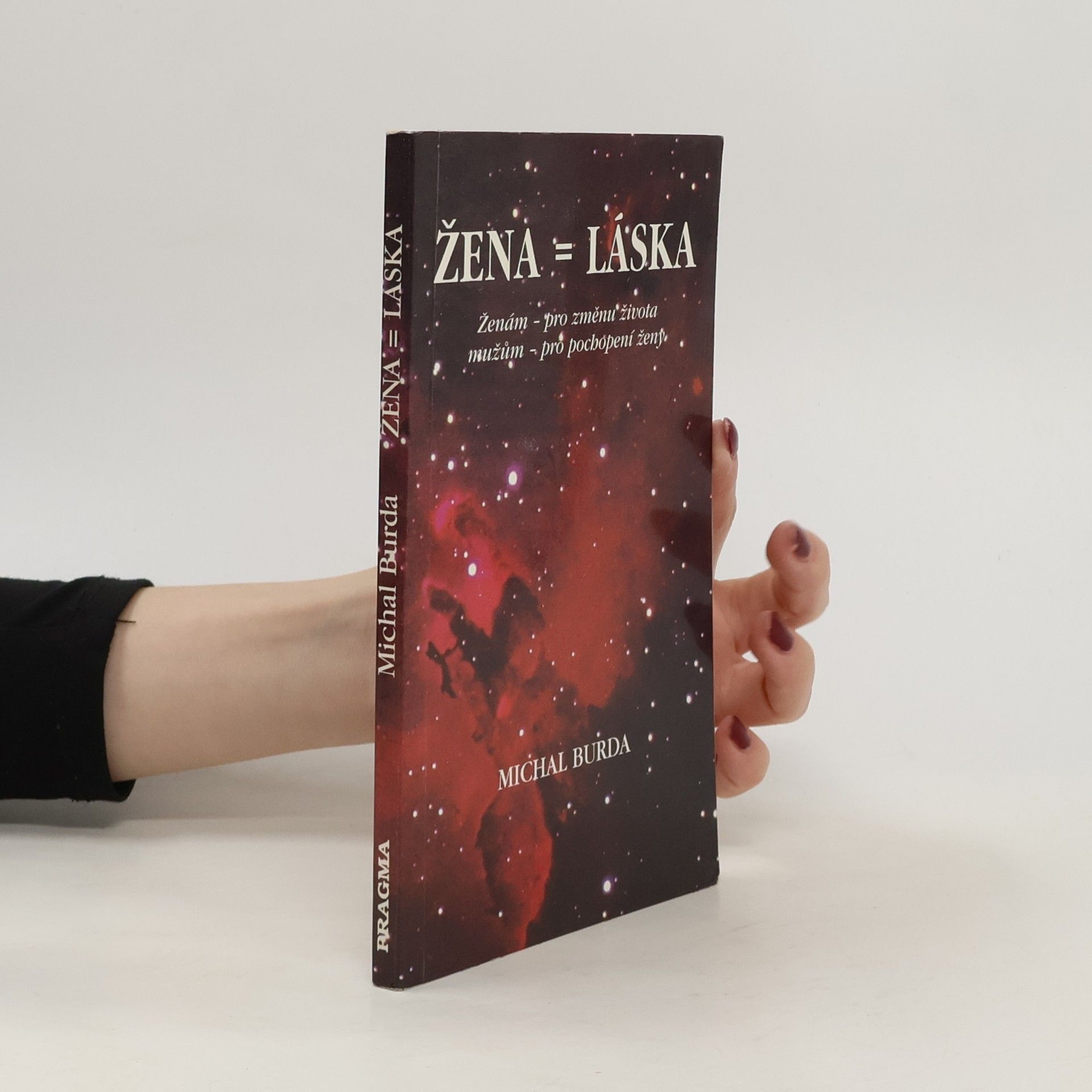 Žena = láska: ženám pro změnu života, mužům pro pochopení ženy