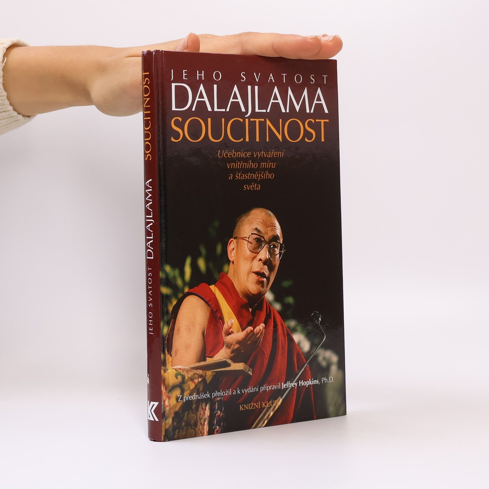 Jeffrey Hopkins Soucitnost. Učebnice vytváření vnitřního míru a šťastnějšího světa