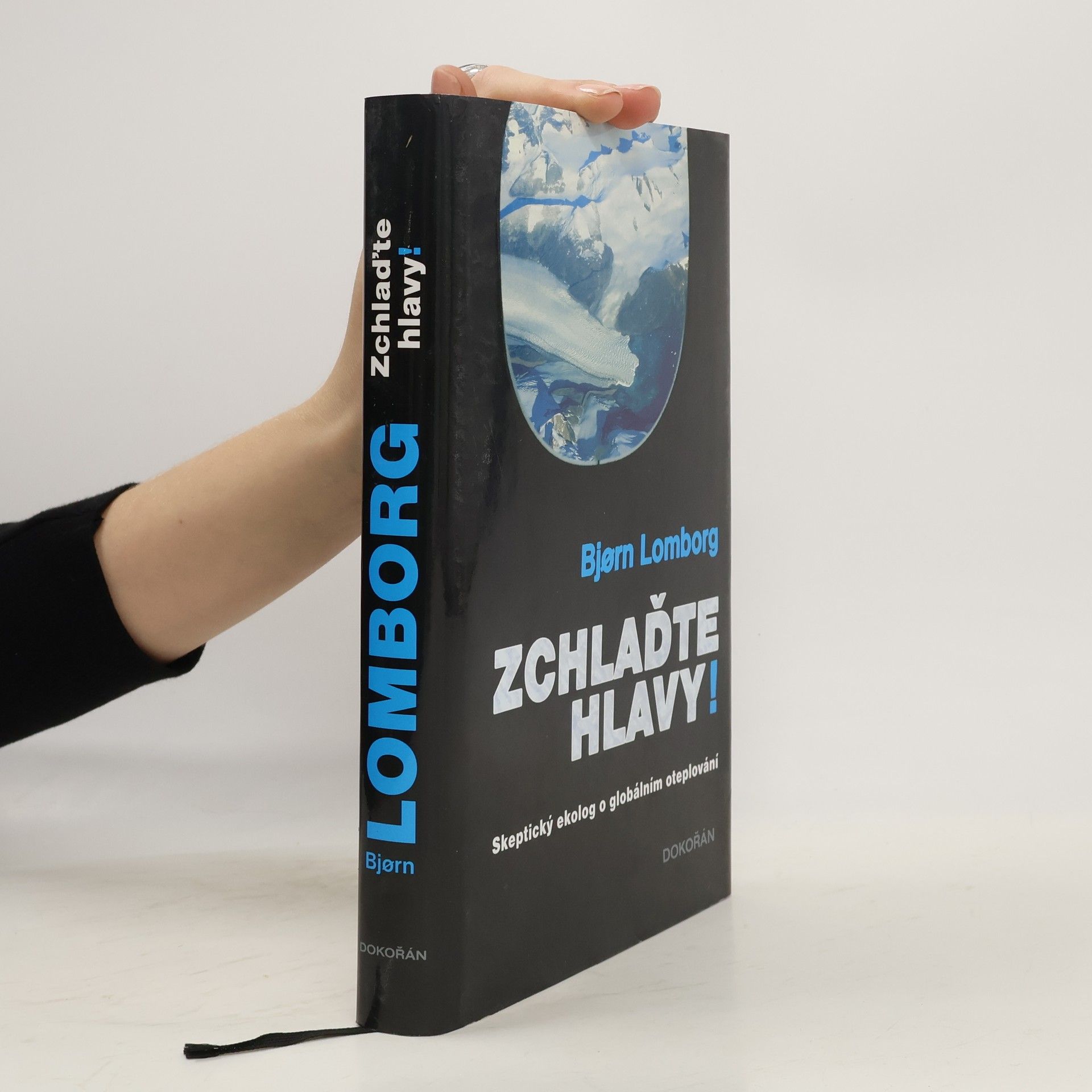 Bjørn Lomborg Zchlaďte hlavy! : Skeptický ekolog o globálním oteplování