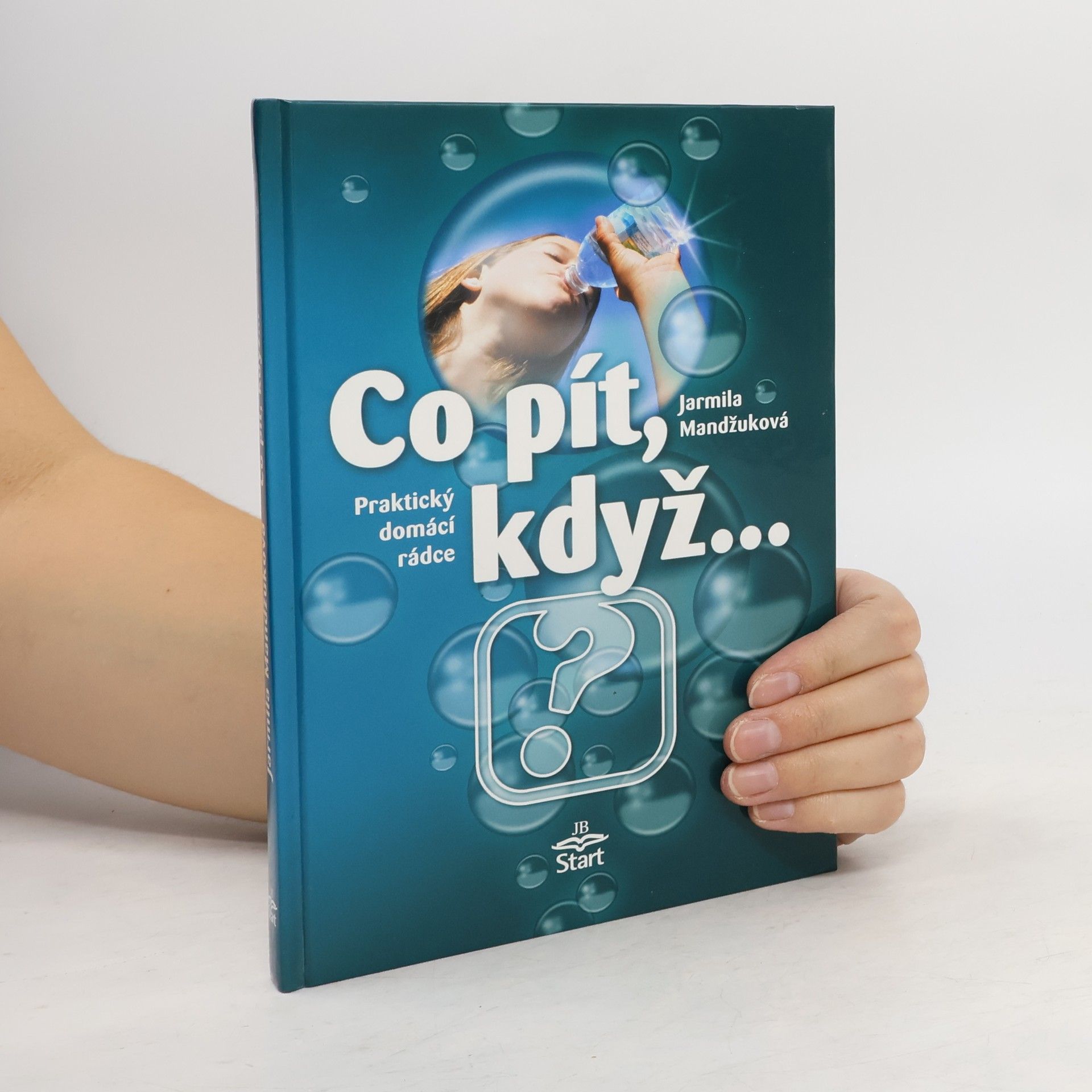 Mandžuková Jarmila Co pít, když... Praktický domácí rádce