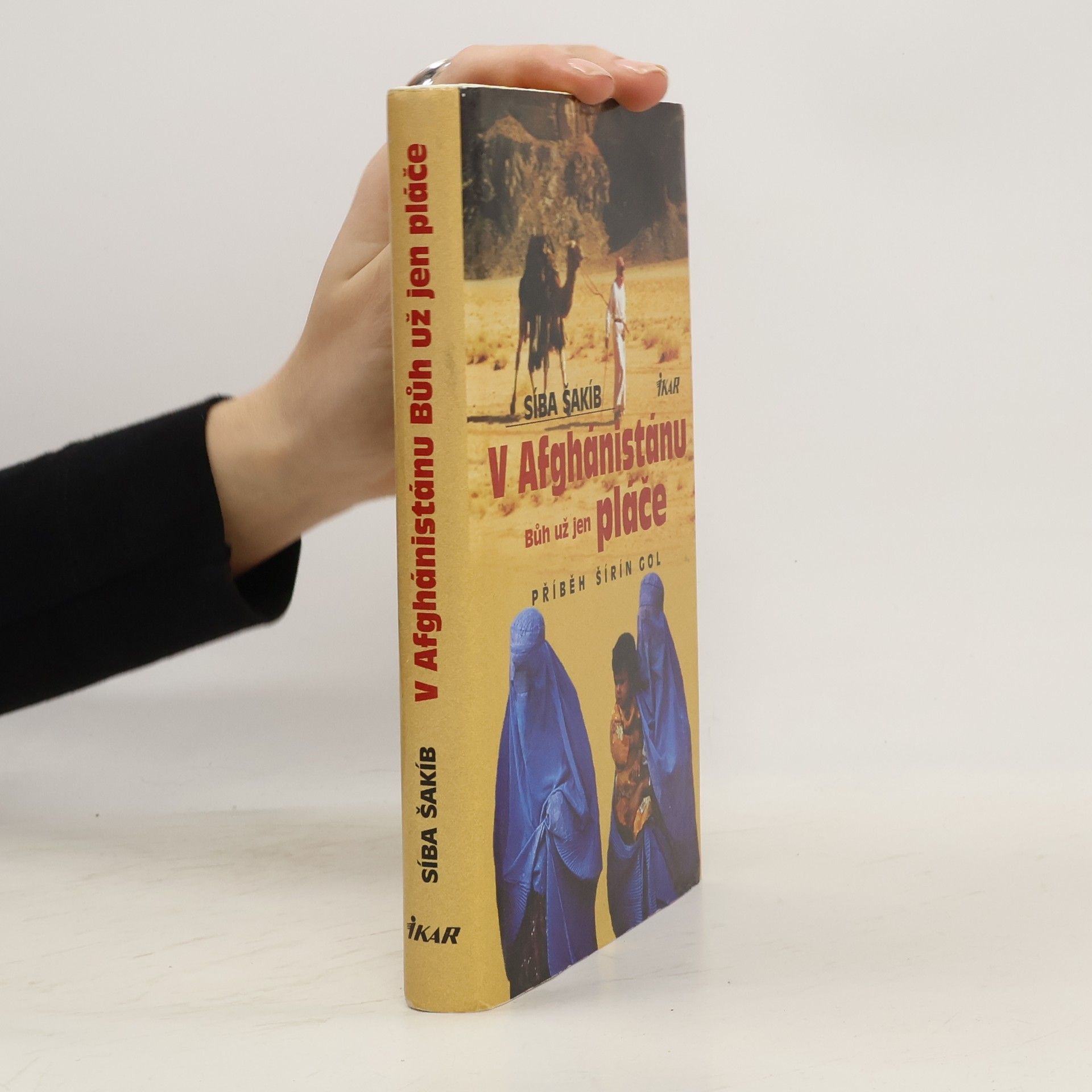 Síba Shakib V Afghánistánu Bůh už jen pláče. Příběh Šírín Gol