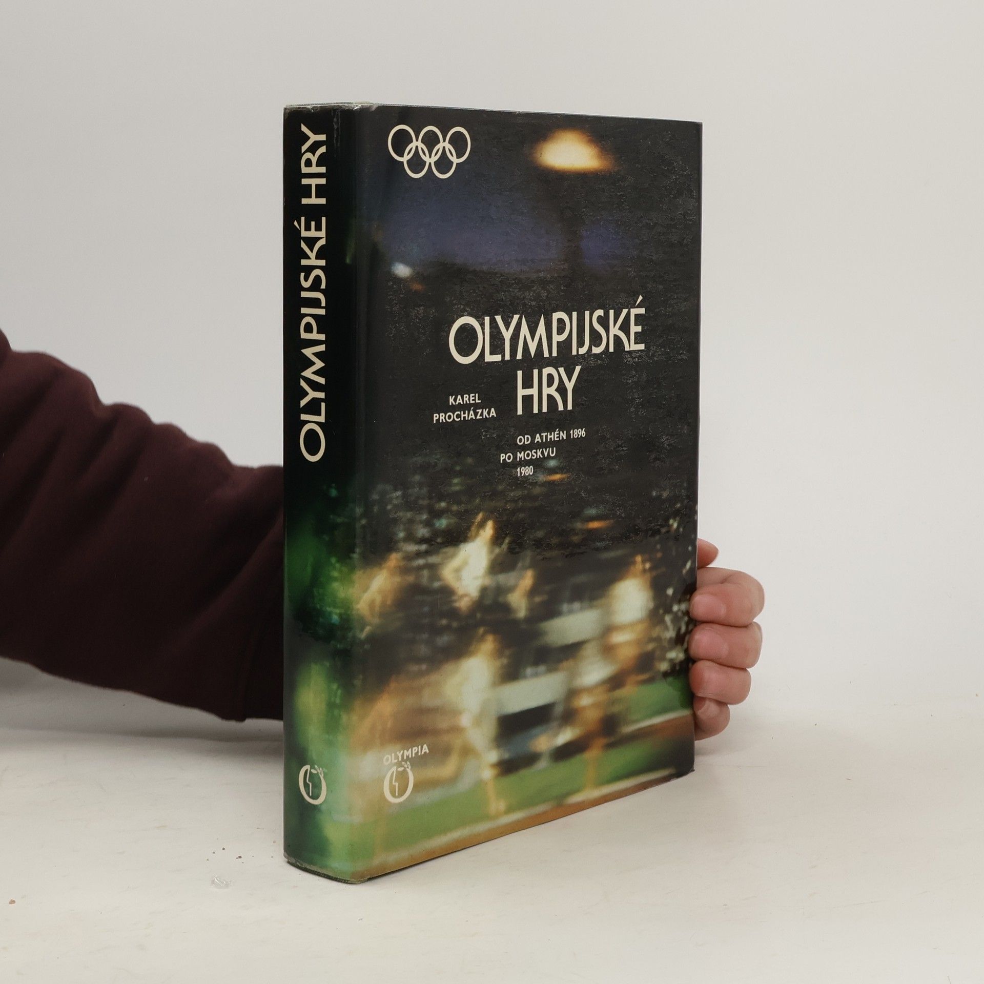 Karel Procházka Olympijské hry. Od Athén 1896 po Moskvu 1980