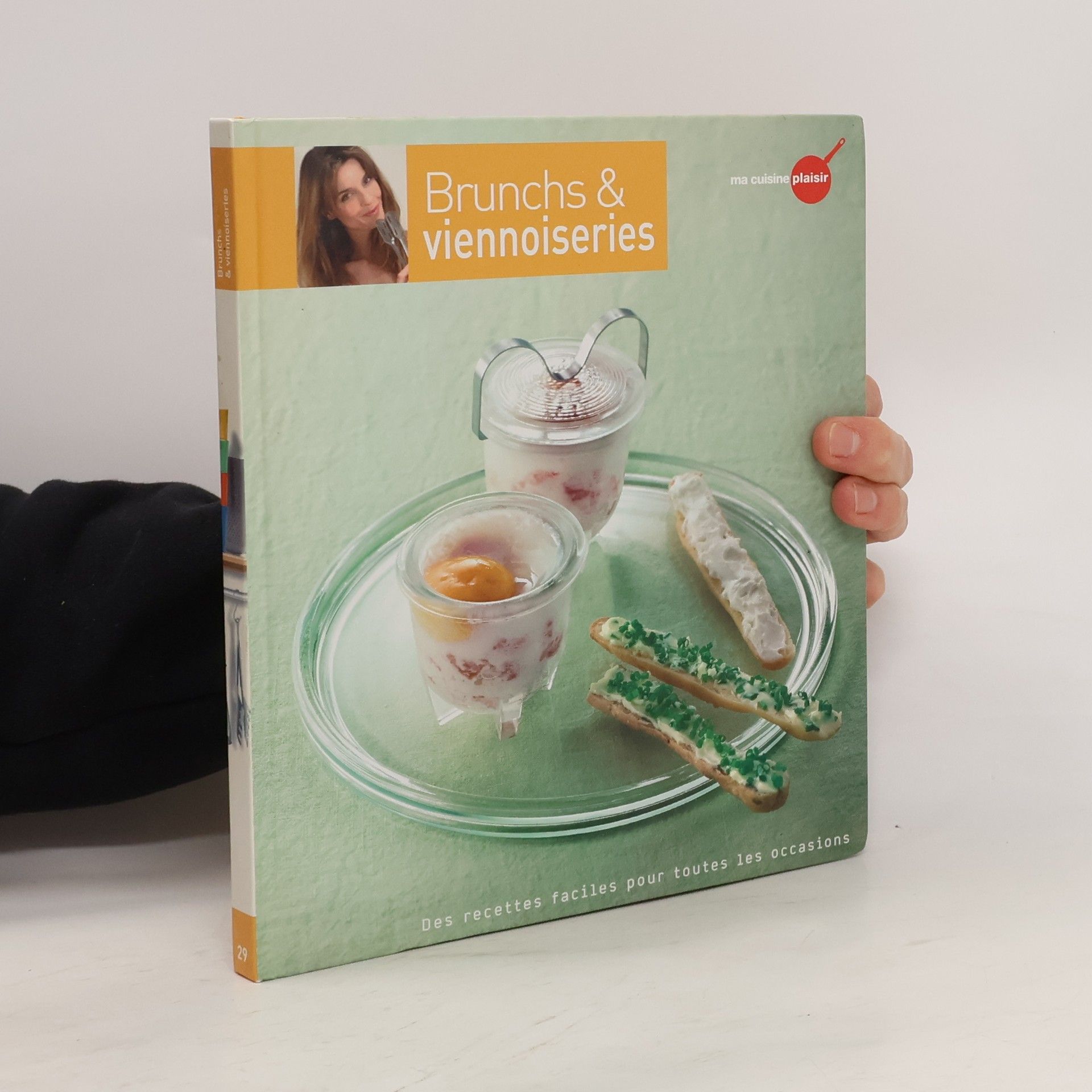 Ma cuisine plaisir - 29: Brunchs & viennoiseries
