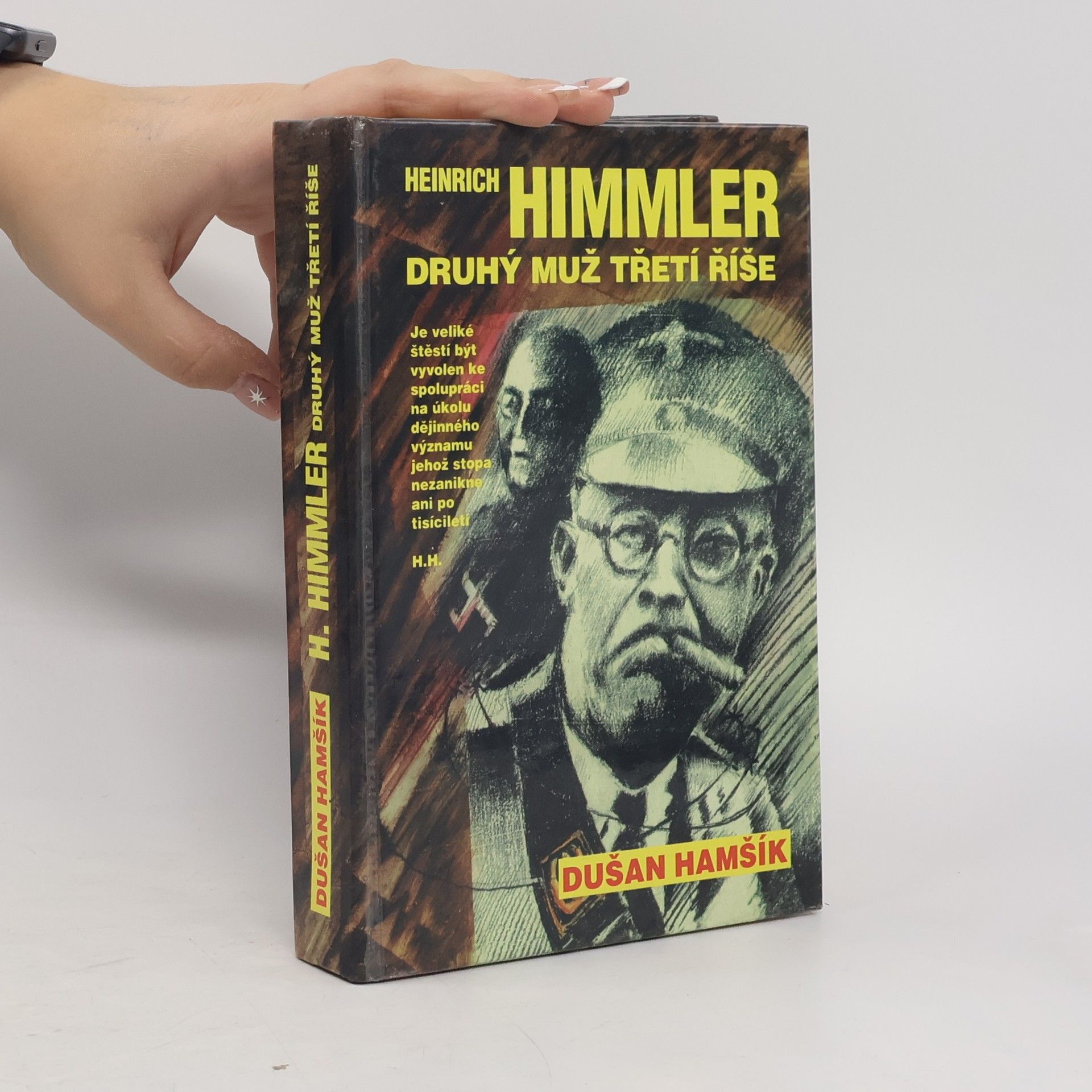 Heinrich Himmler. Druhý muž Třetí říše