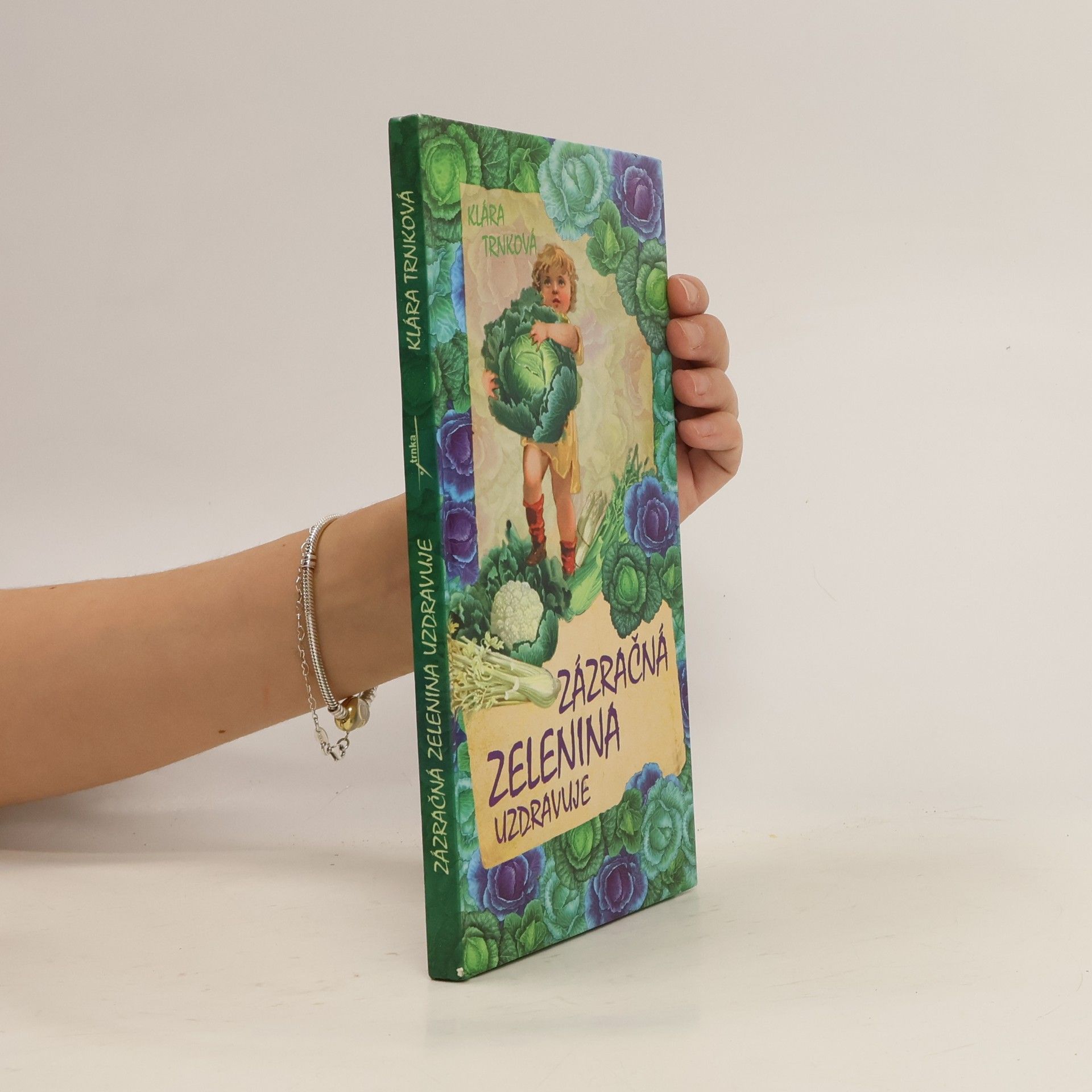 Klára Trnková Zázračná zelenina uzdravuje