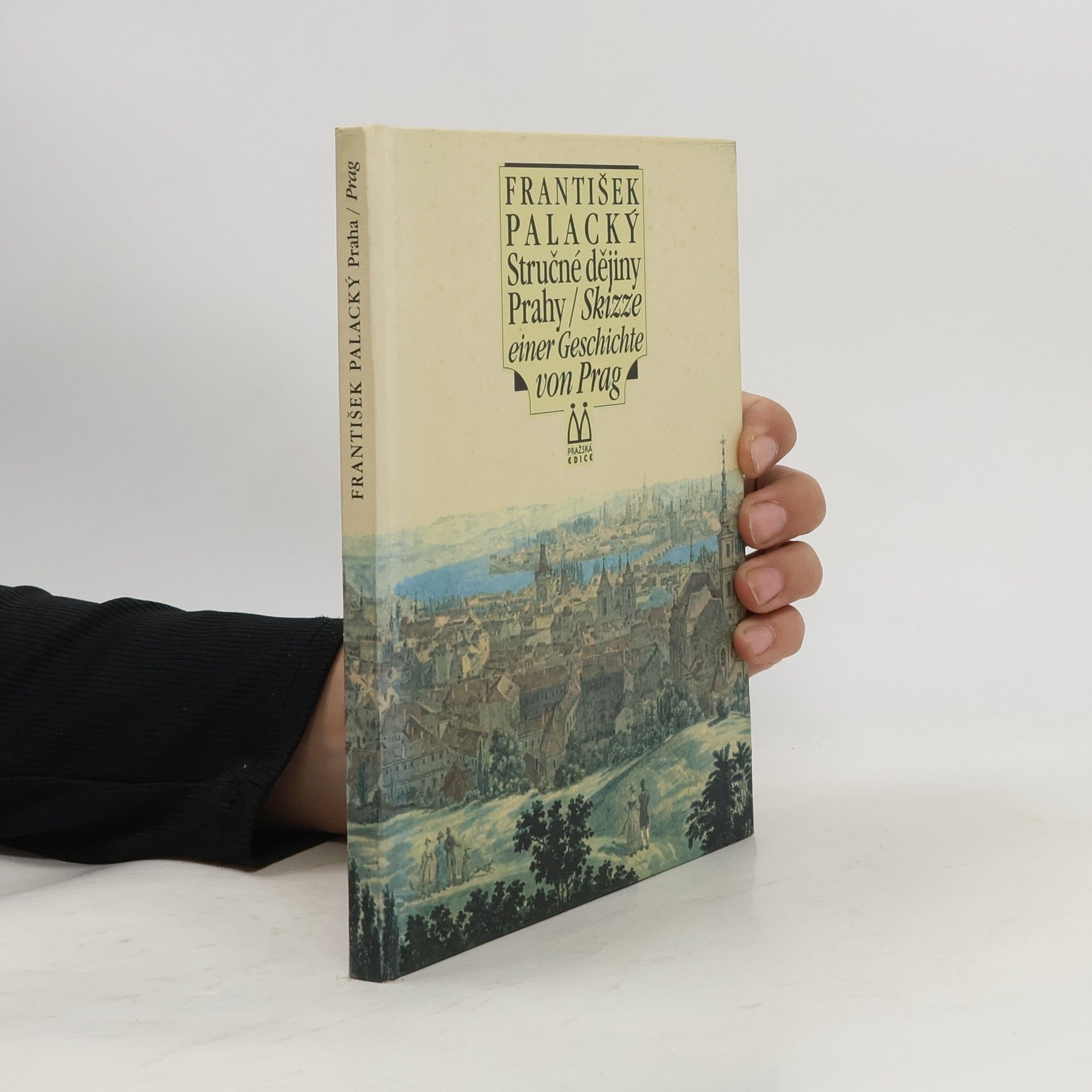 František Palacký Stručné dějiny Prahy / Skizze einer Geschichte von Prag