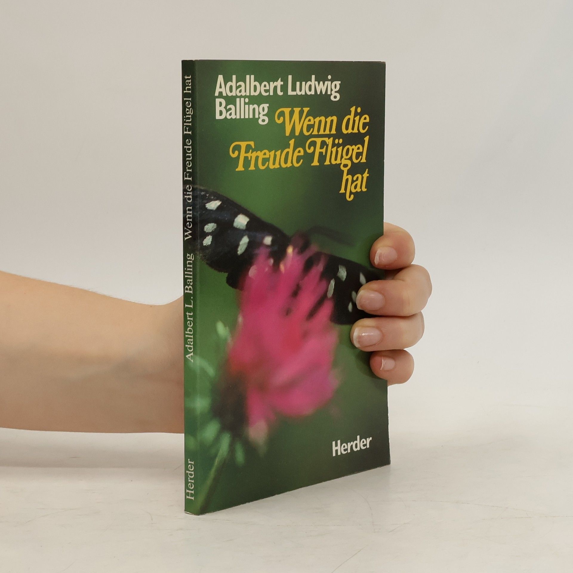 Adalbert Ludwig Balling Wenn die Freude Flügel hat
