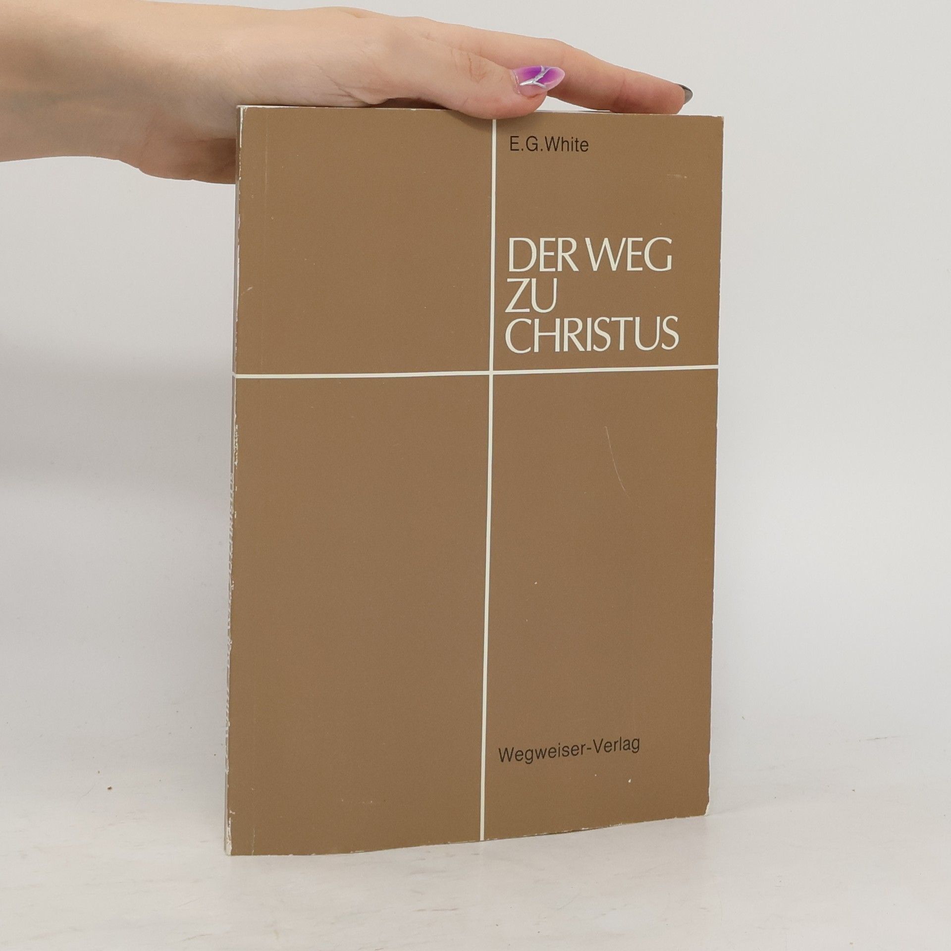 E. G. White Der Weg zu Christus
