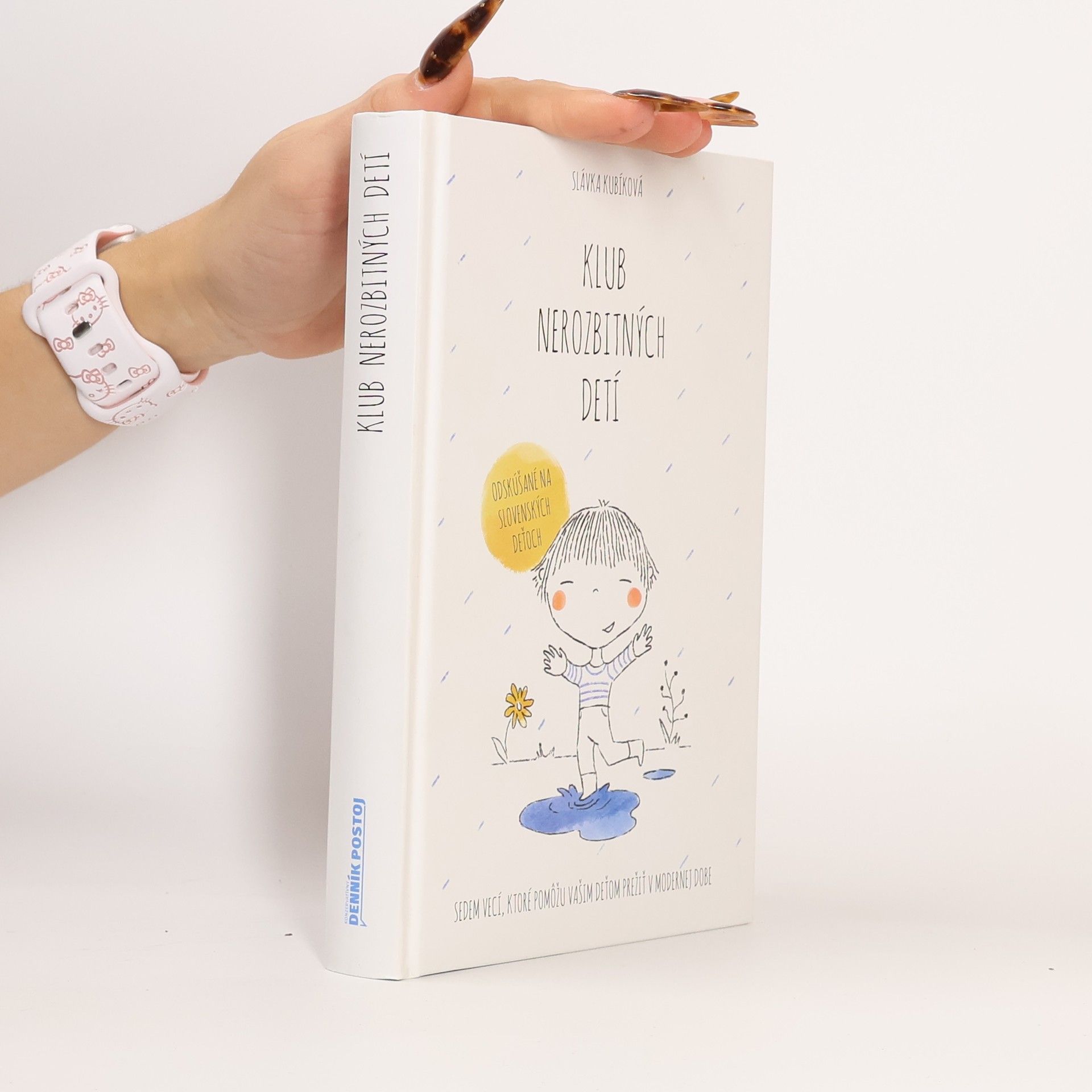 Slávka Kubíková Klub nerozbitných detí. Sedem vecí, ktoré pomôžu vašim deťom prežiť v modernej dobe