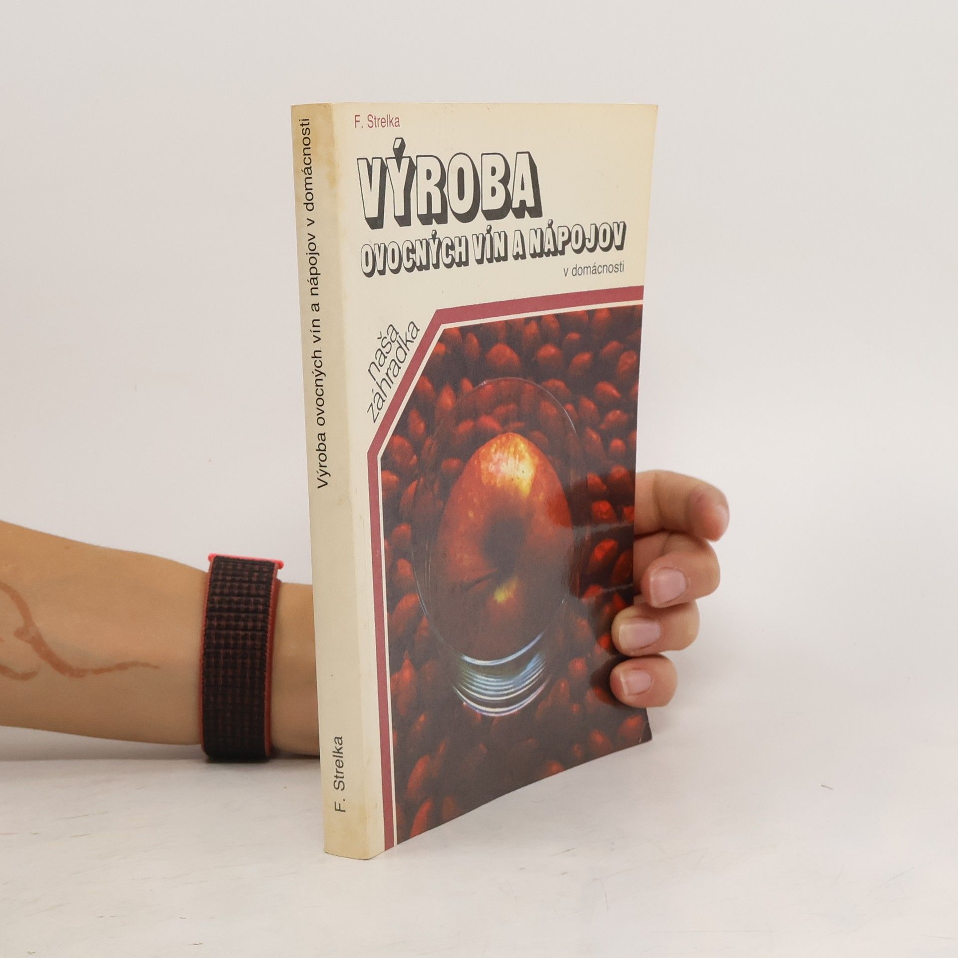 František Strelka Výroba ovocných vín a nápojov v domácnosti