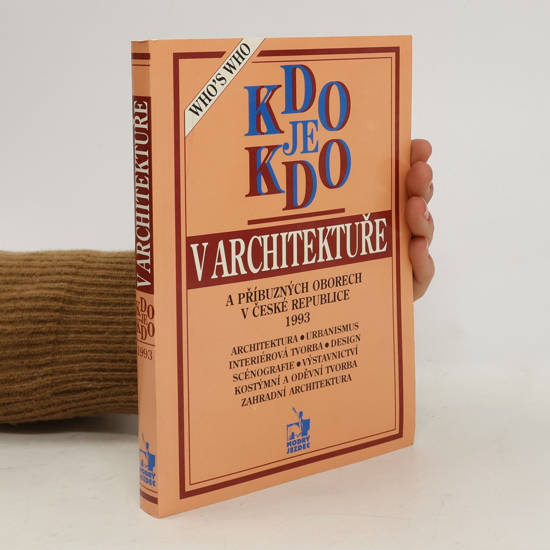 Kolektiv autorů Kdo je kdo v architektuře a příbuzných oborech v České republice 1993