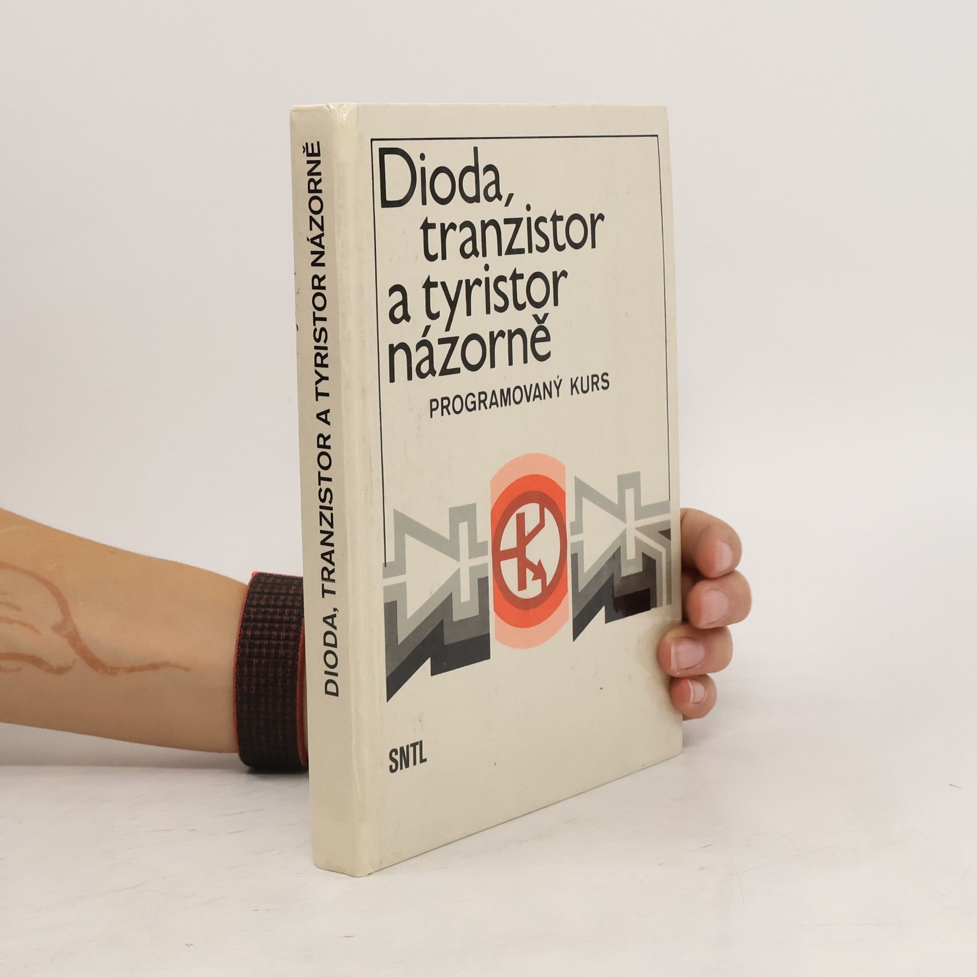 Hansjochen Benda Dioda, tranzistor a tyristor názorně. Programovaný kurs